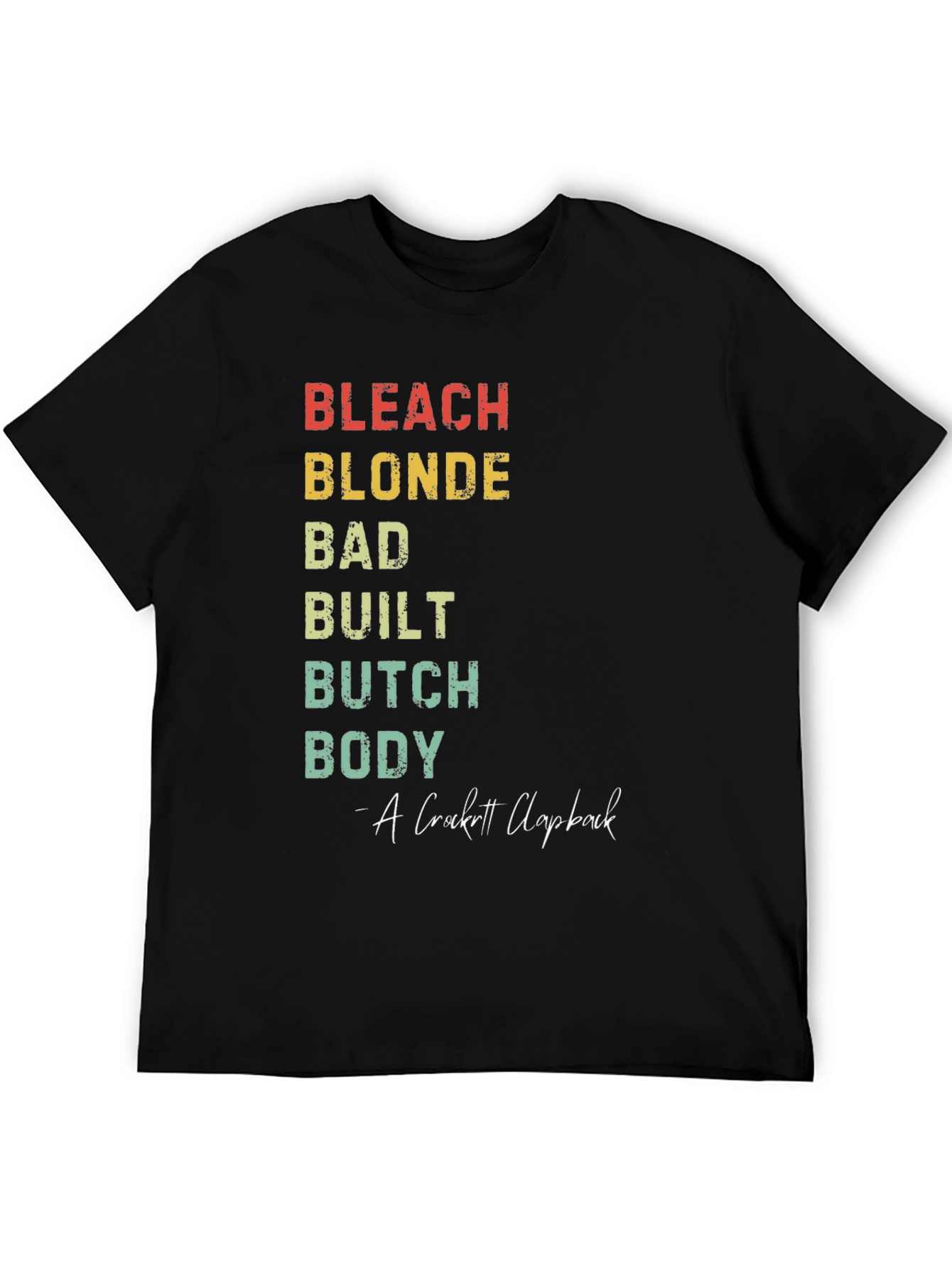 Bleach Blonde Bad Built Butch Body T-Shirt
