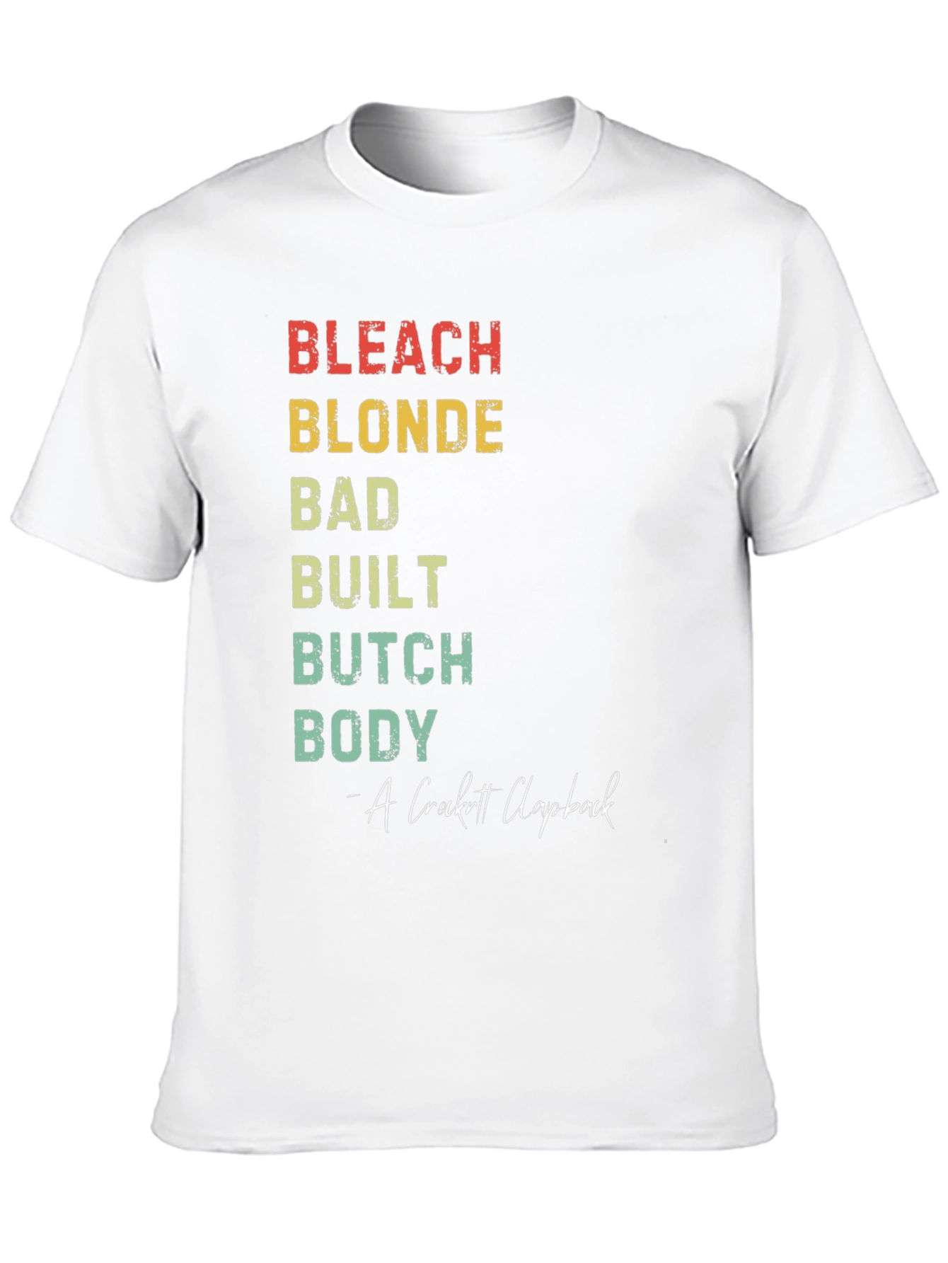 Bleach Blonde Bad Built Butch Body T-Shirt