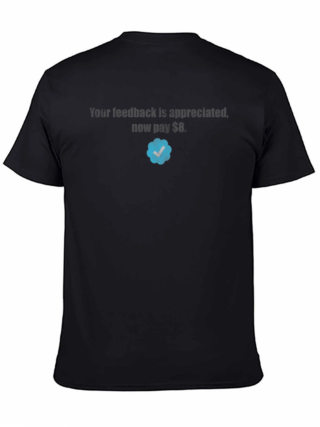 Your Feedback Appreciated T-Shirt