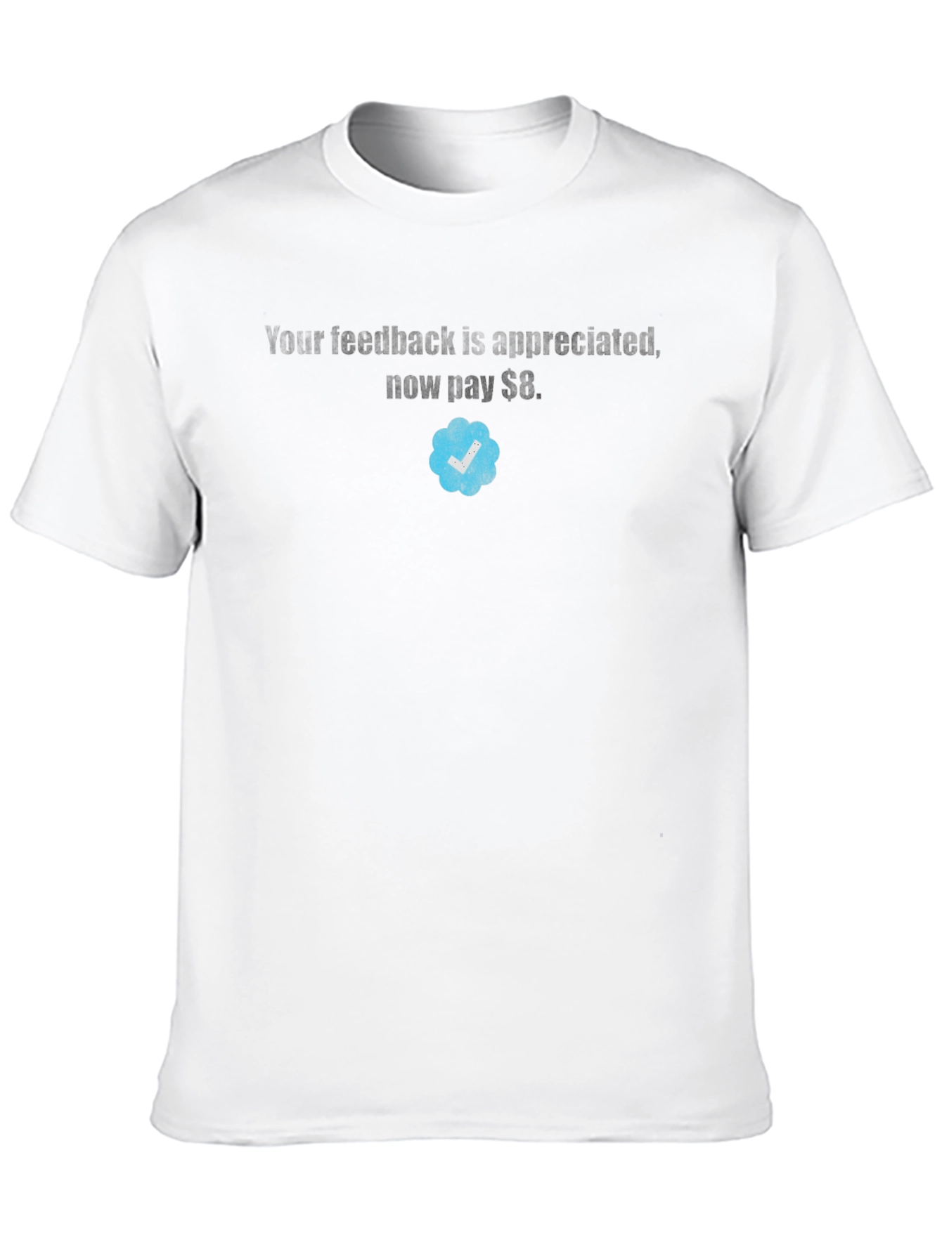 Your Feedback Appreciated T-Shirt
