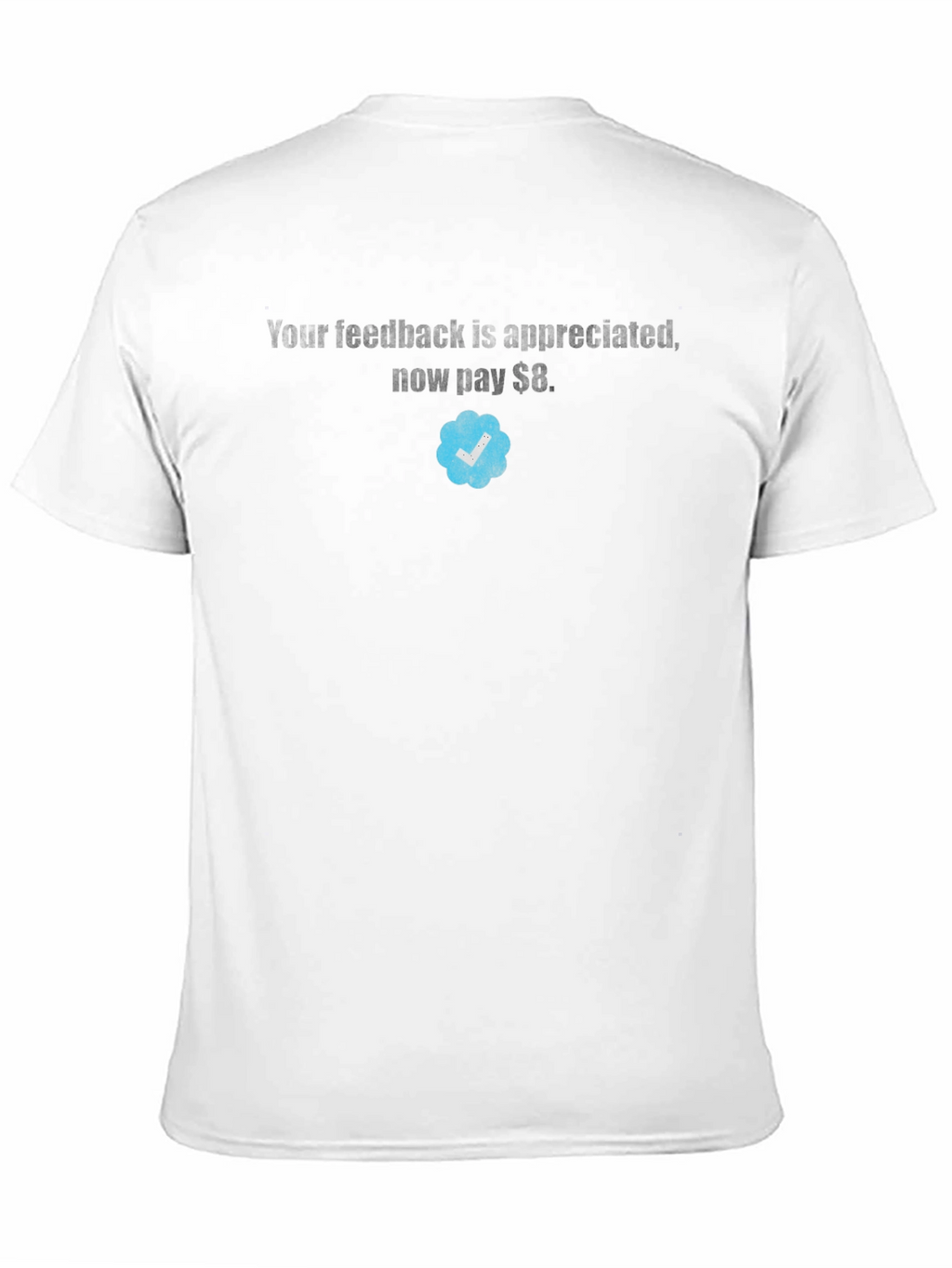 Your Feedback Appreciated T-Shirt
