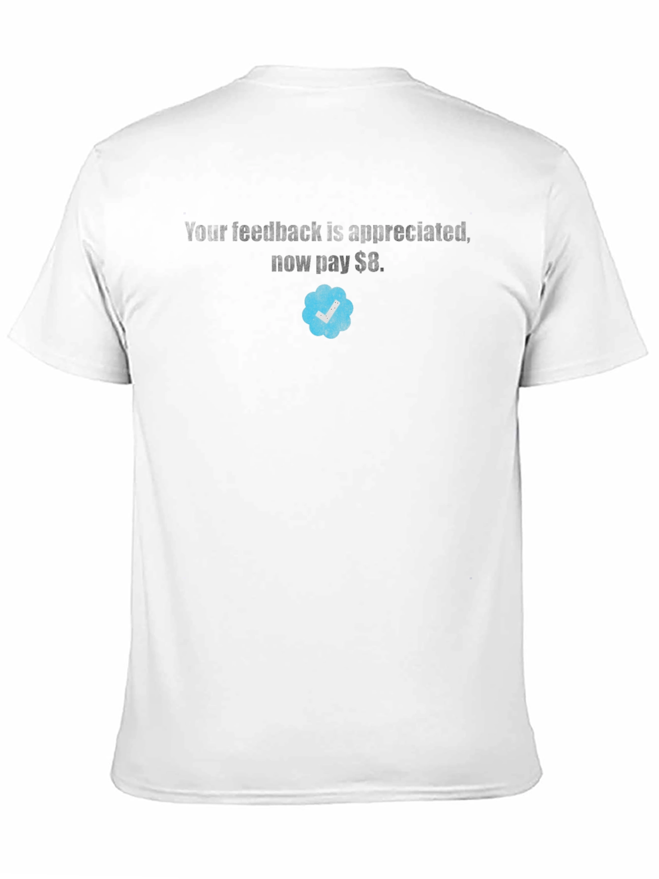 Your Feedback Appreciated T-Shirt