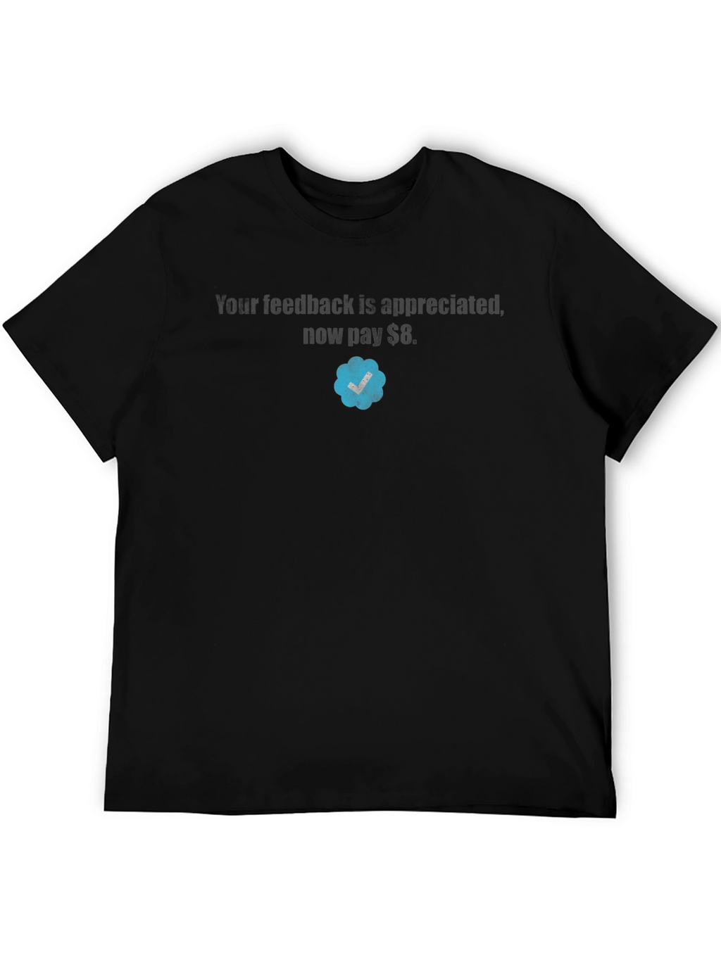 Your Feedback Appreciated T-Shirt