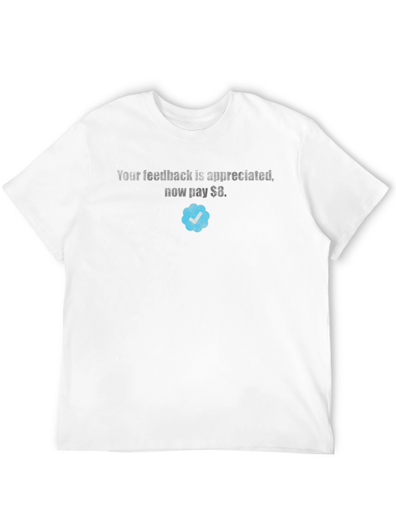Your Feedback Appreciated T-Shirt