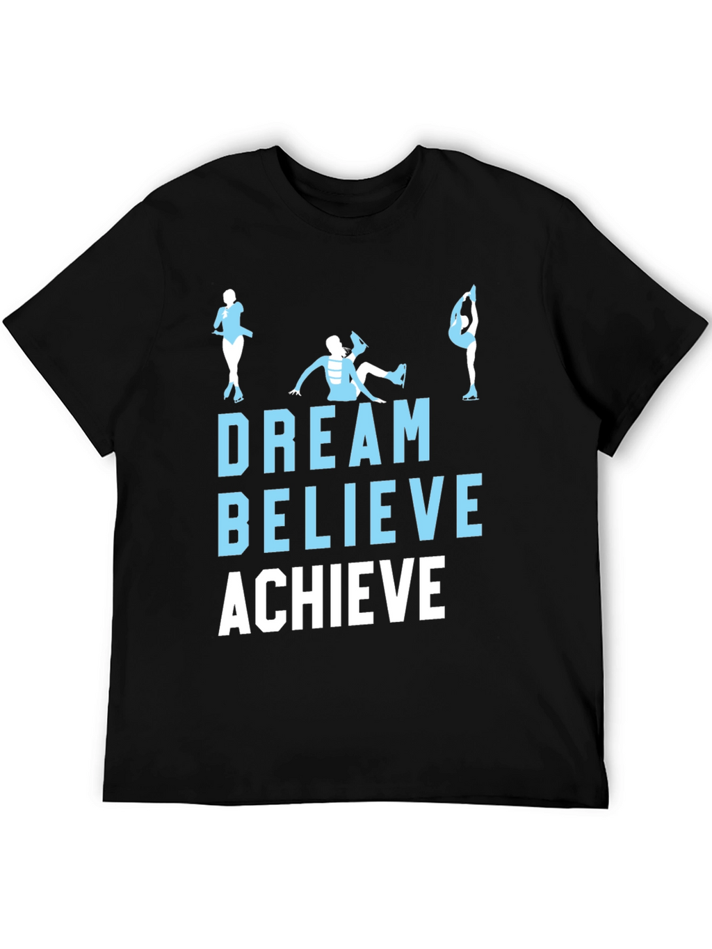Dream Believe Achieve Skating T-Shirt