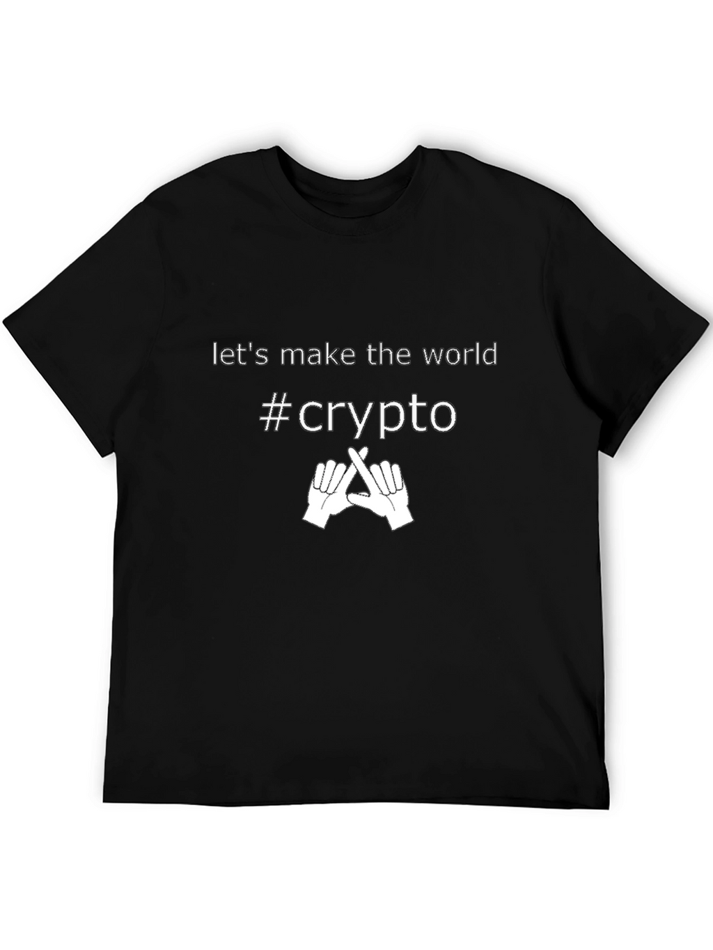 Crypto T-Shirt - Lets Make The World Crypto!