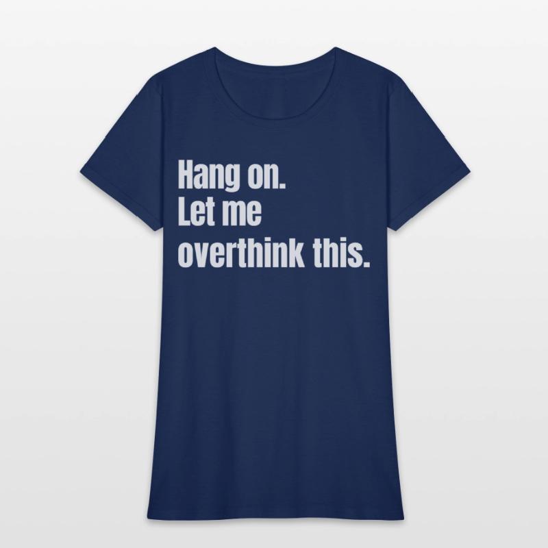 Hang on. Let me overthink this.