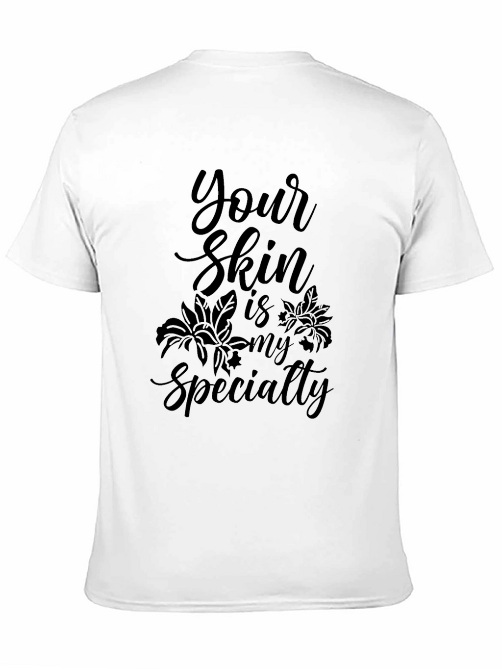 Your Skin Is My Specialty Black Graphic Tee