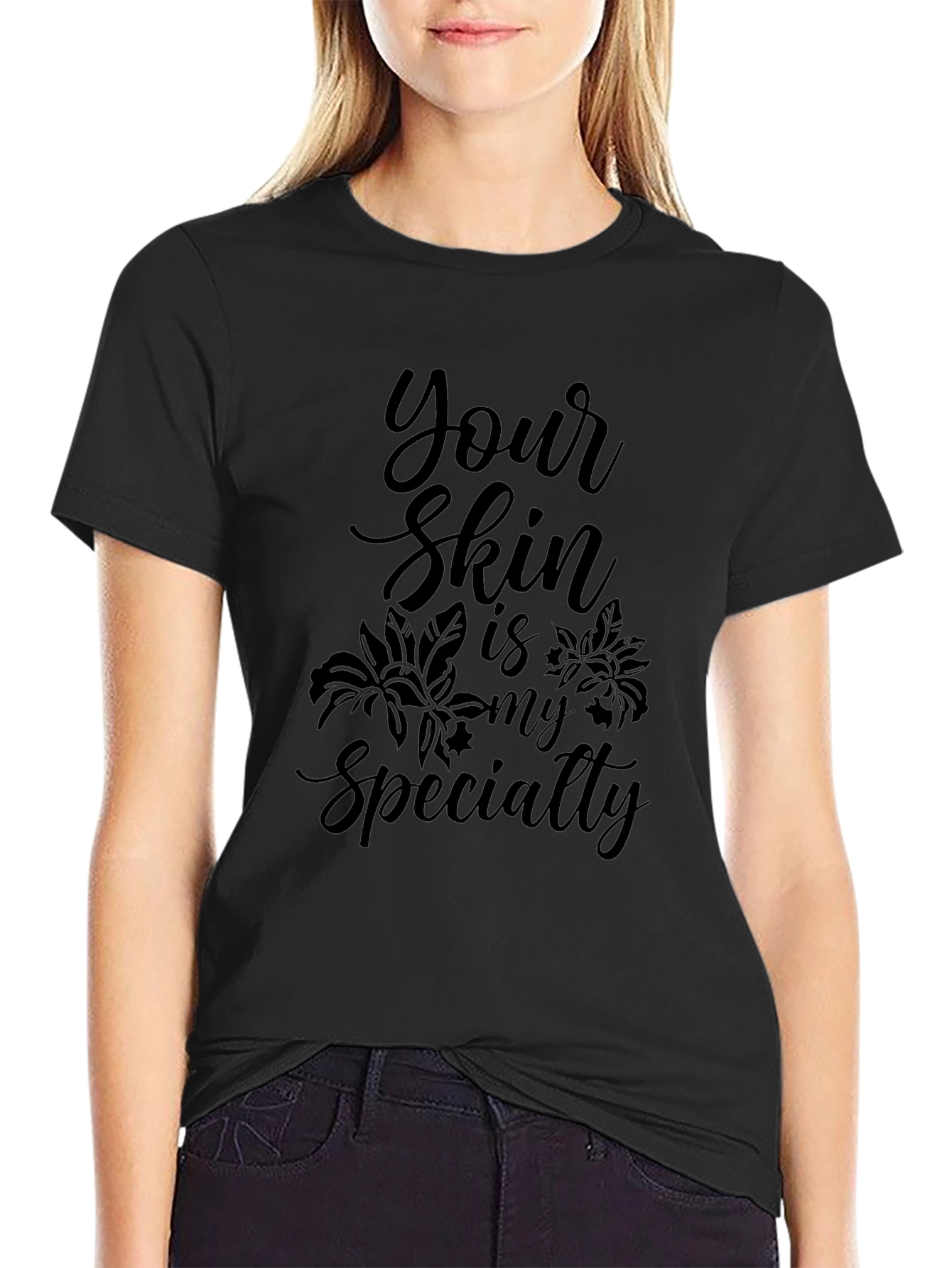 Your Skin Is My Specialty Black Graphic Tee