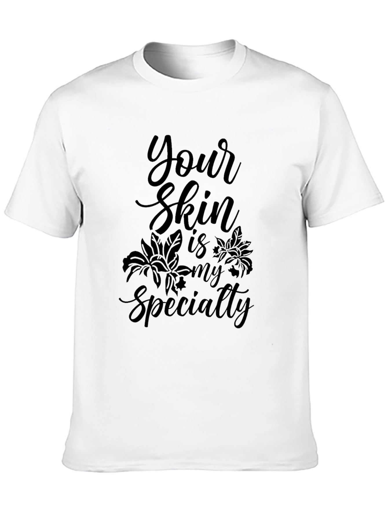 Your Skin Is My Specialty Black Graphic Tee