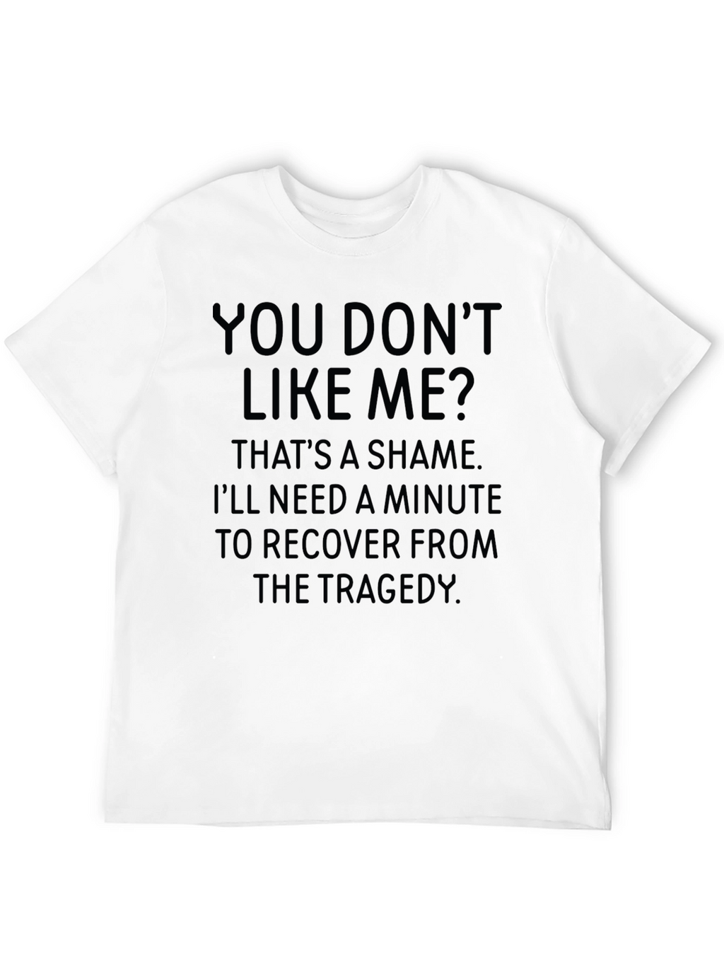 Funny Sarcastic Statement T-Shirt