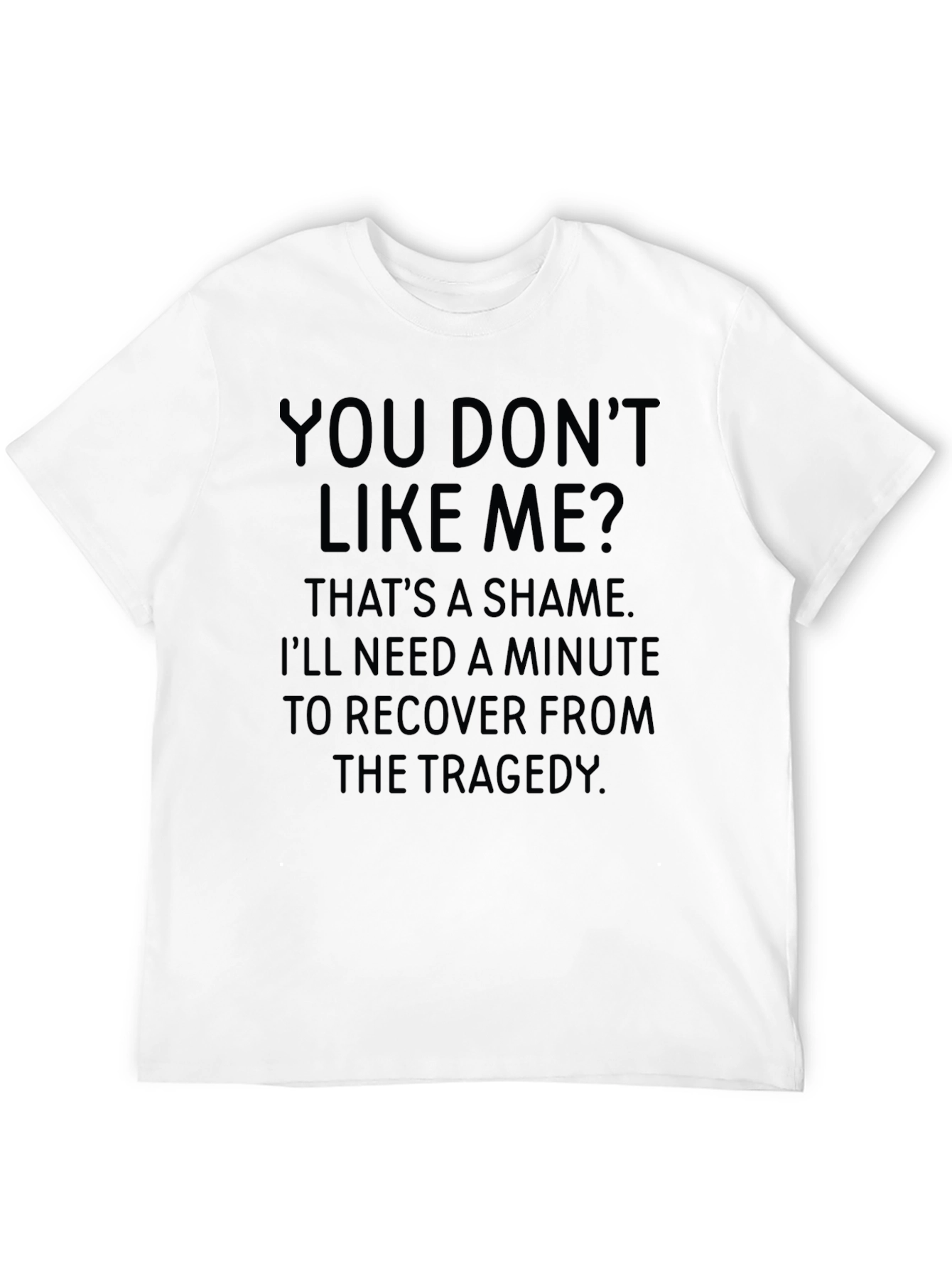 Funny Sarcastic Statement T-Shirt