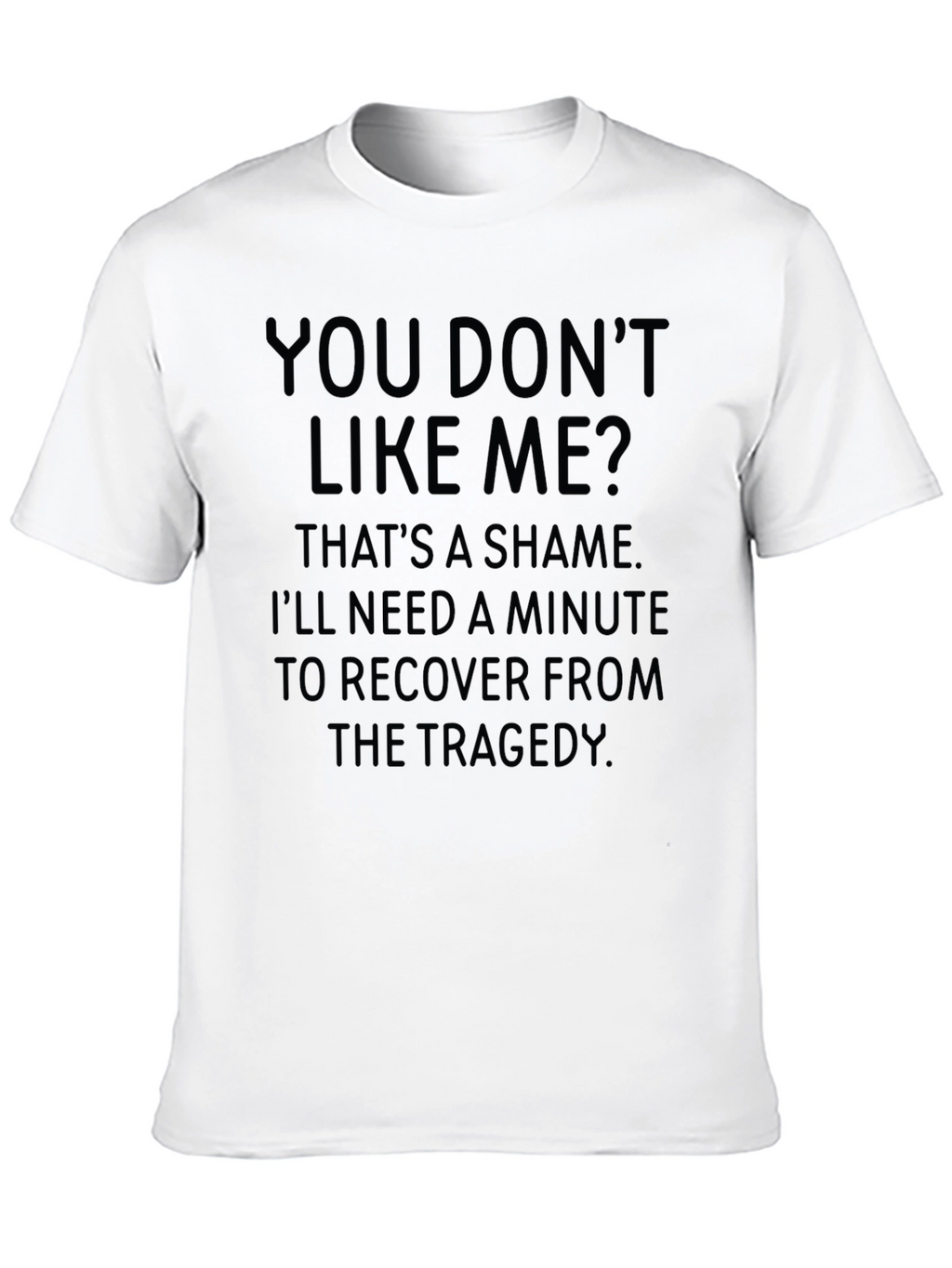 Funny Sarcastic Statement T-Shirt