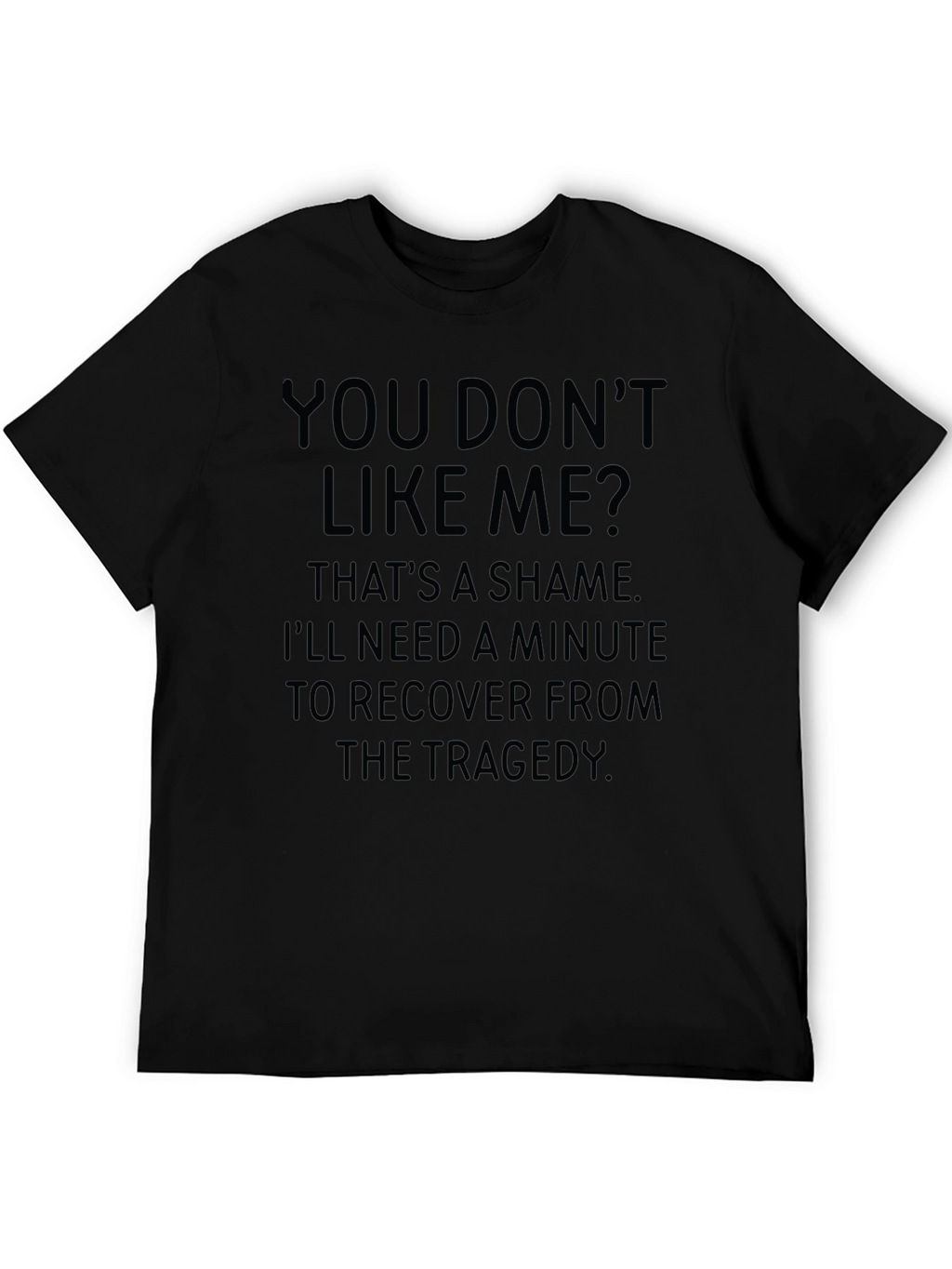 Funny Sarcastic Statement T-Shirt