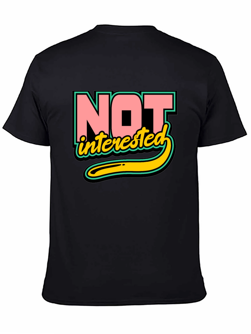 Not Interested Graphic T-Shirt