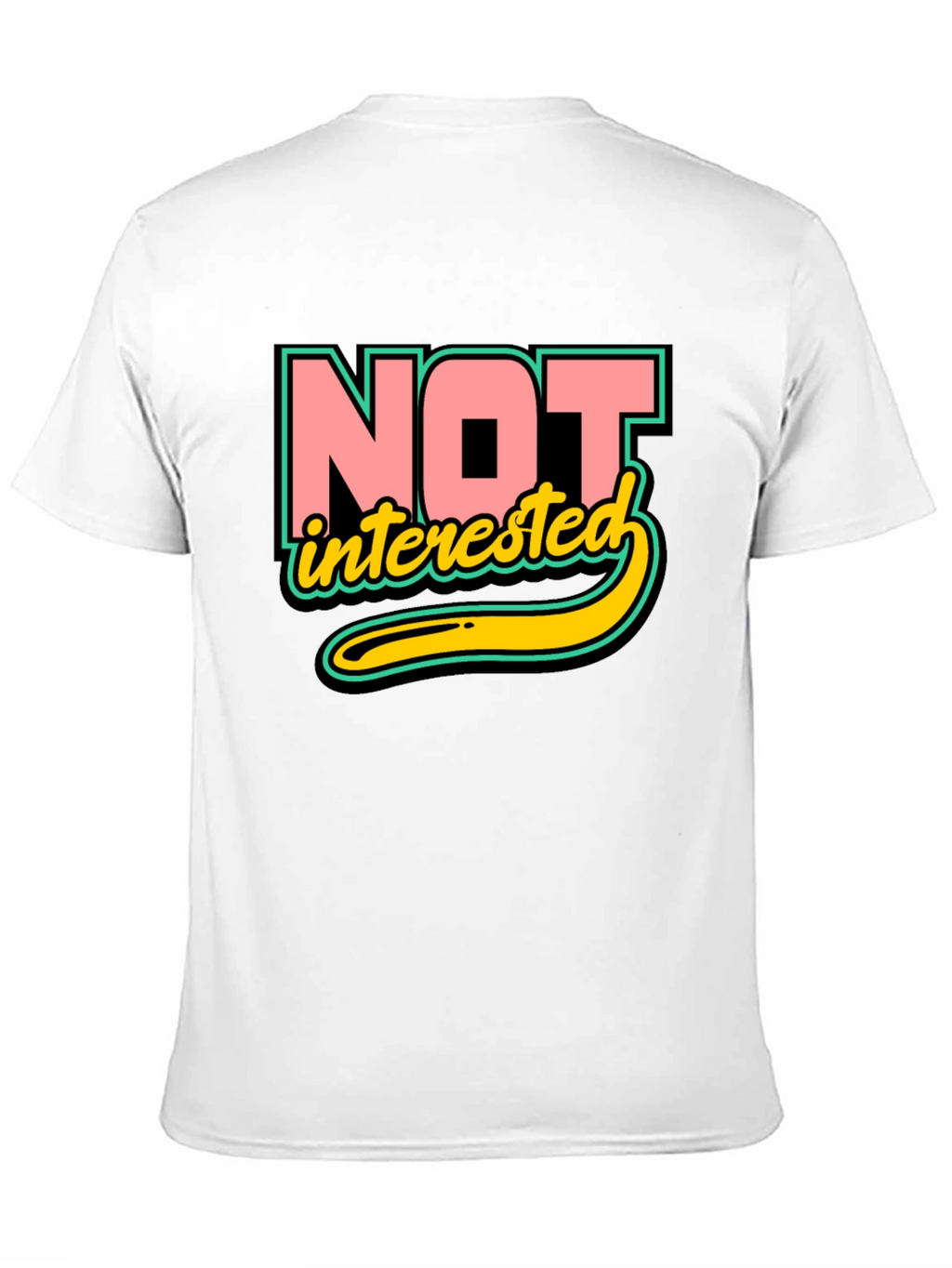 Not Interested Graphic T-Shirt