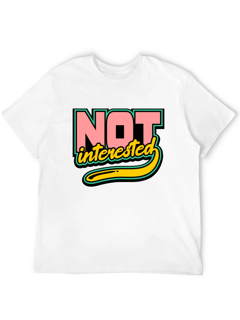 Not Interested Graphic T-Shirt