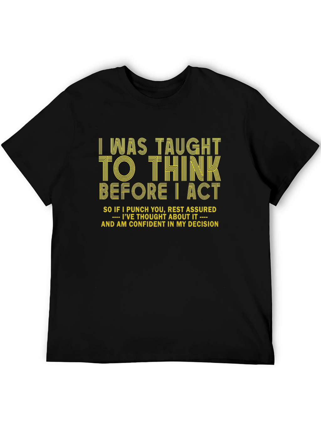 I Think Before I Act Graphic Tee