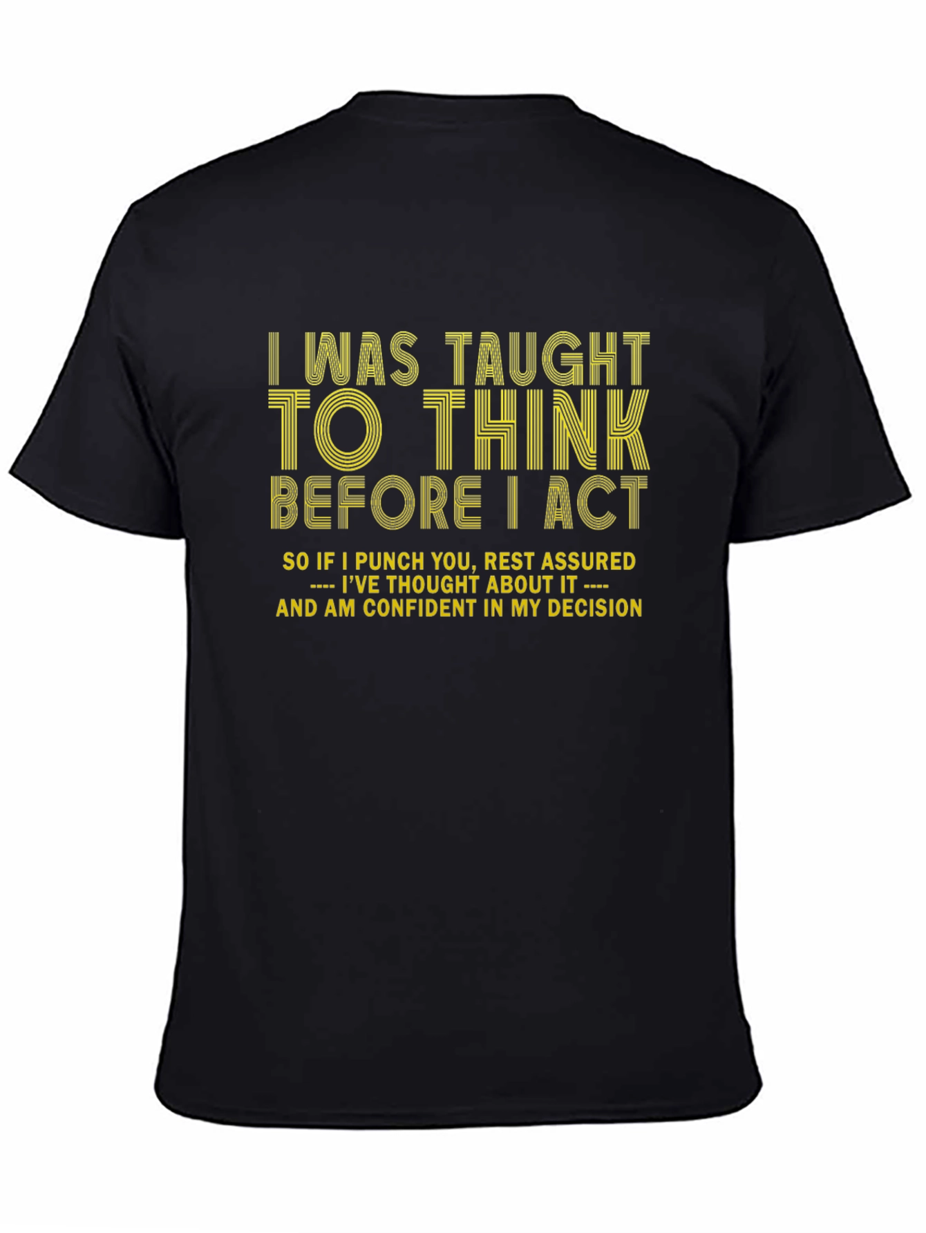 I Think Before I Act Graphic Tee