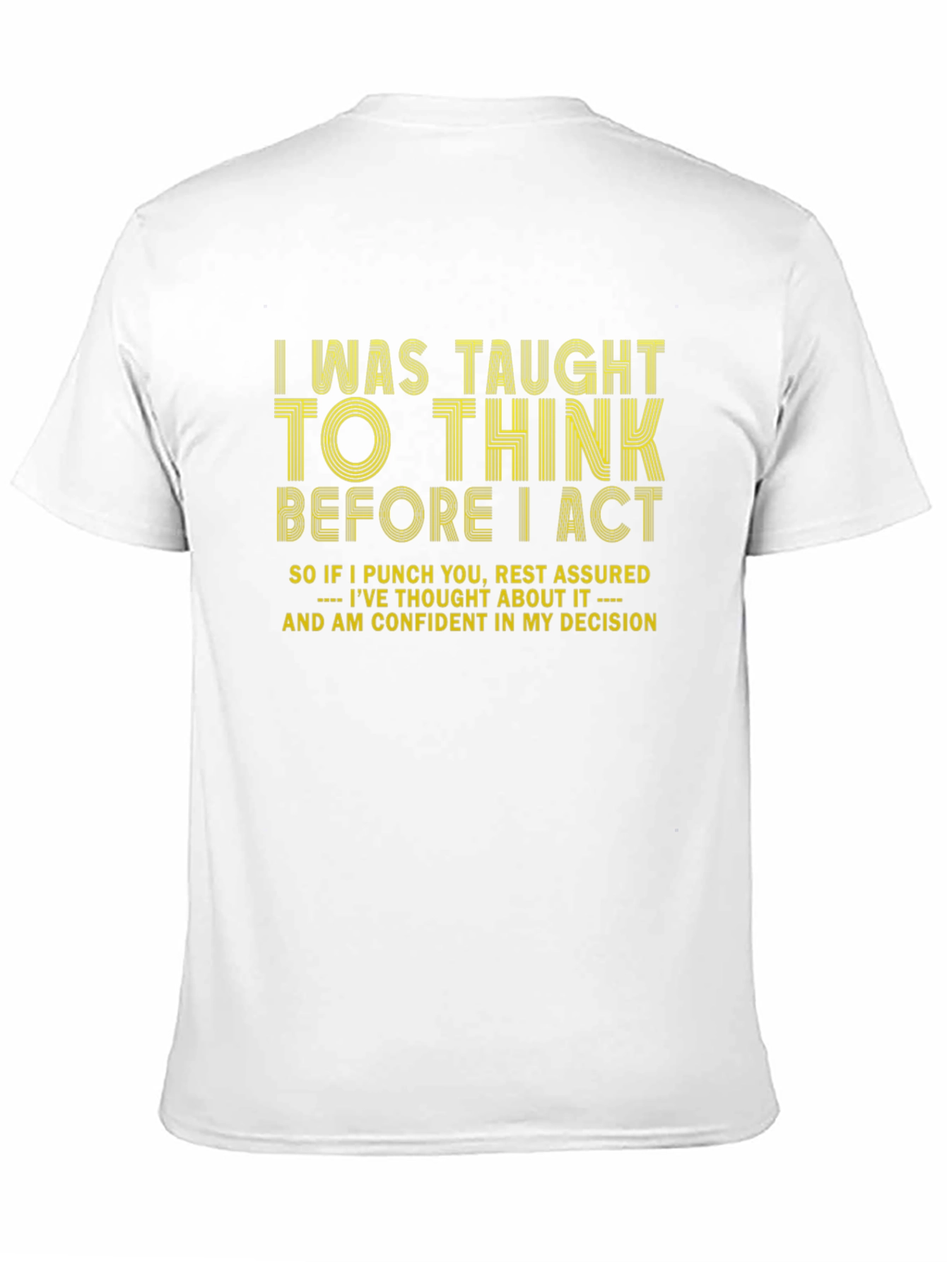 I Think Before I Act Graphic Tee