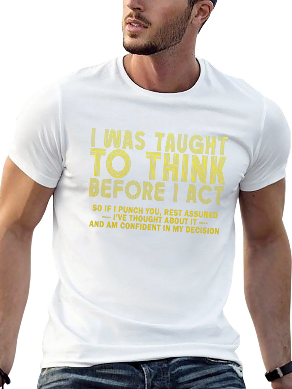 I Think Before I Act Graphic Tee