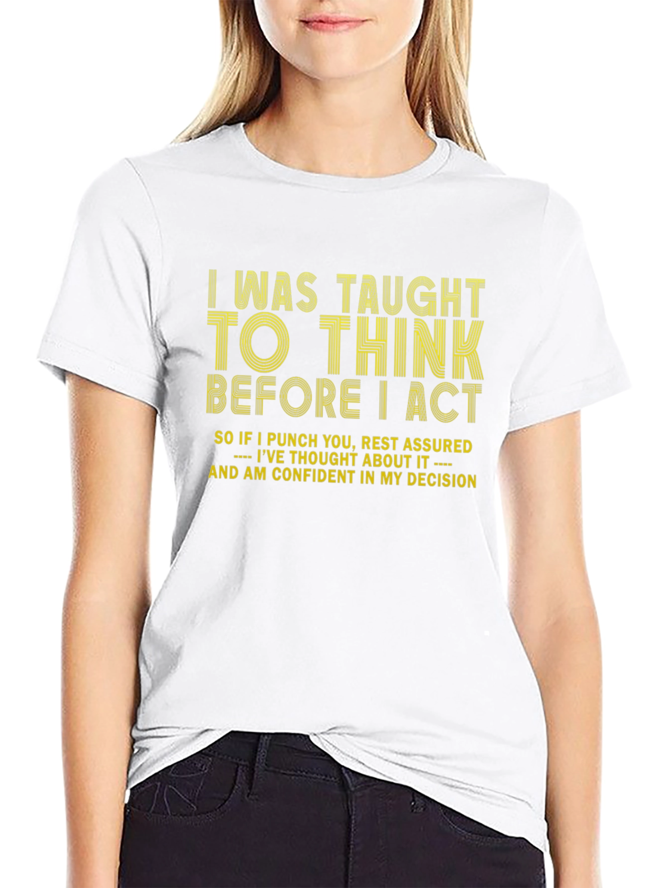 I Think Before I Act Graphic Tee