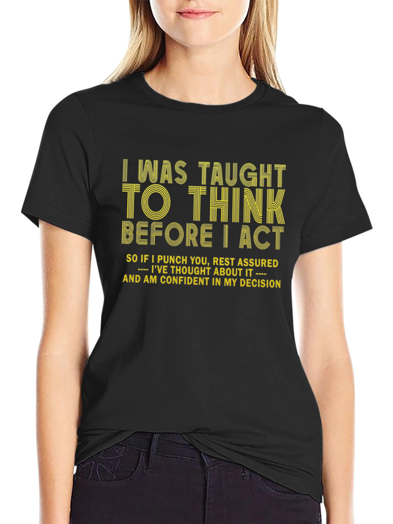 I Think Before I Act Graphic Tee
