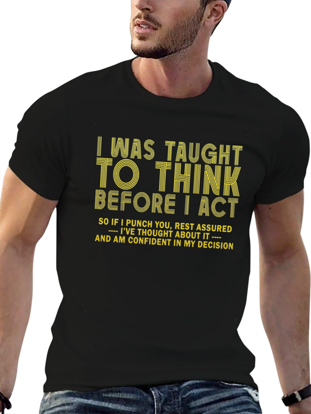 I Think Before I Act Graphic Tee