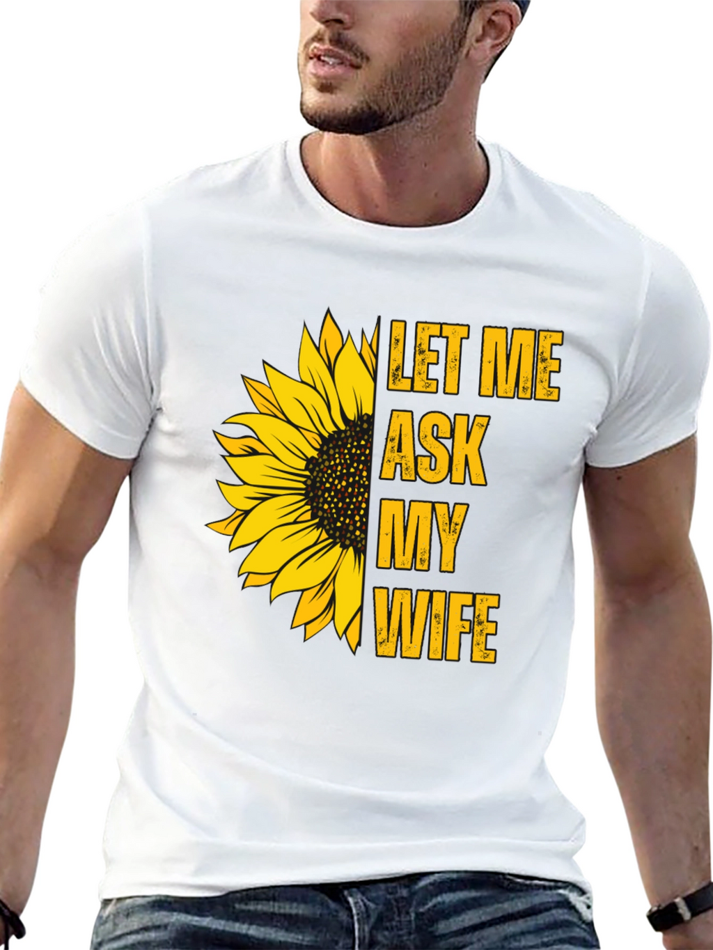 Let Me Ask My Wife Sunflower Graphic Tee