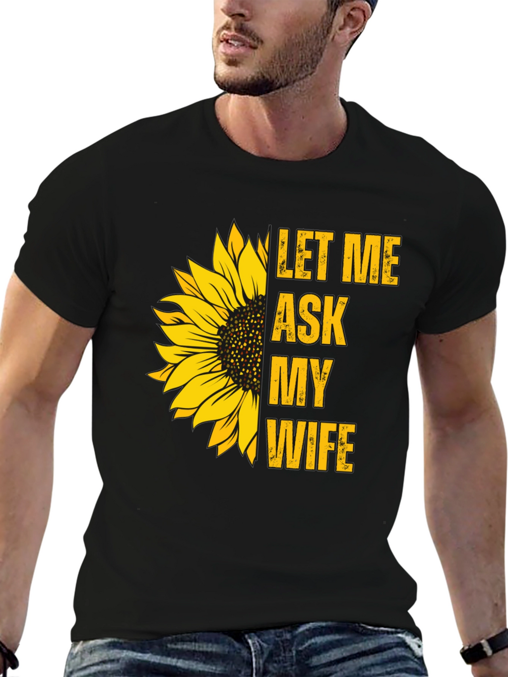 Let Me Ask My Wife Sunflower Graphic Tee