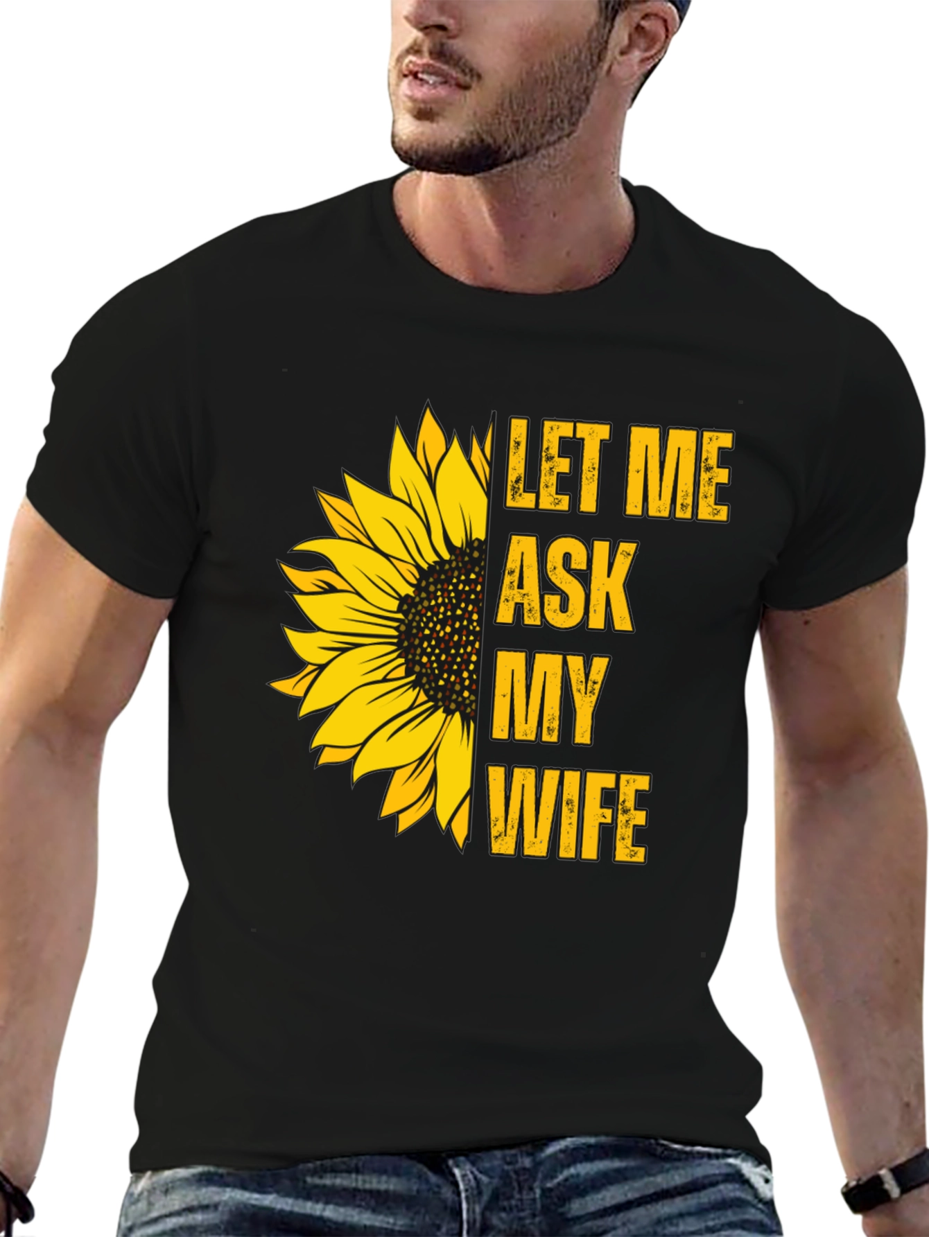 Let Me Ask My Wife Sunflower Graphic Tee