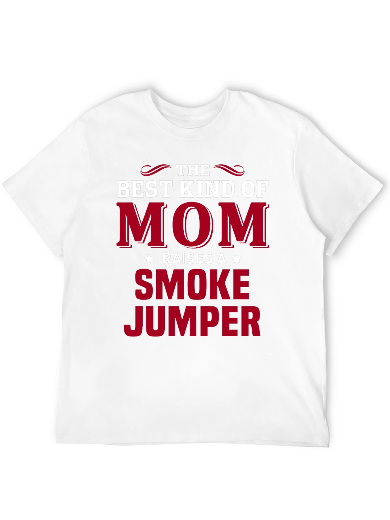 Best Kind of Mom Raises a Smoke Jumper T-Shirt
