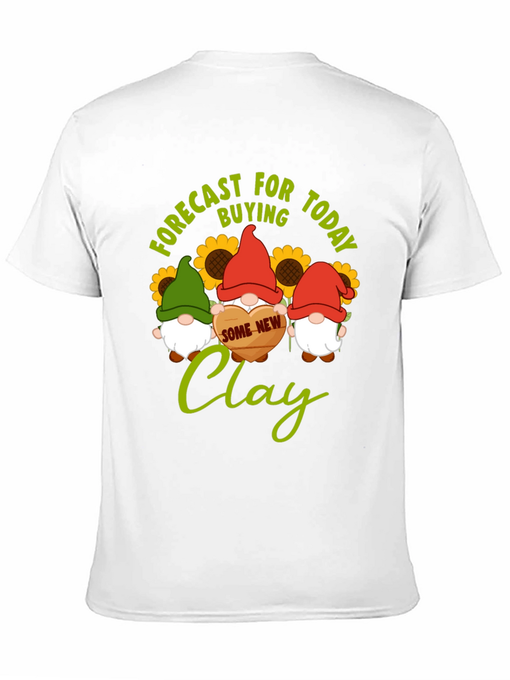 Forecast Buying Clay T-Shirt - Gnome Lovers Gift