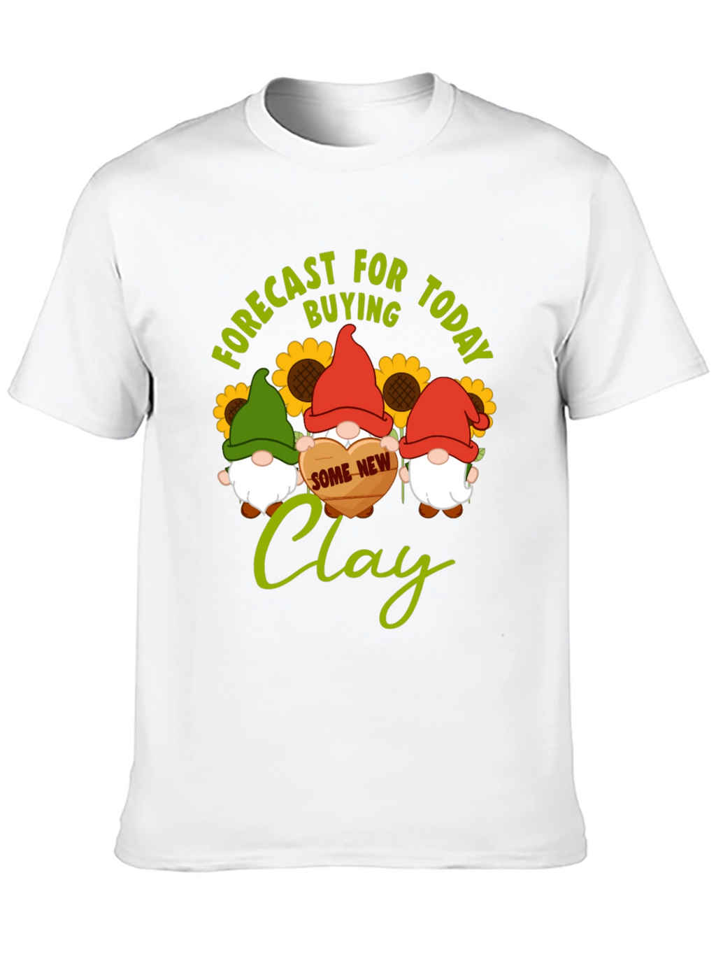 Forecast Buying Clay T-Shirt - Gnome Lovers Gift
