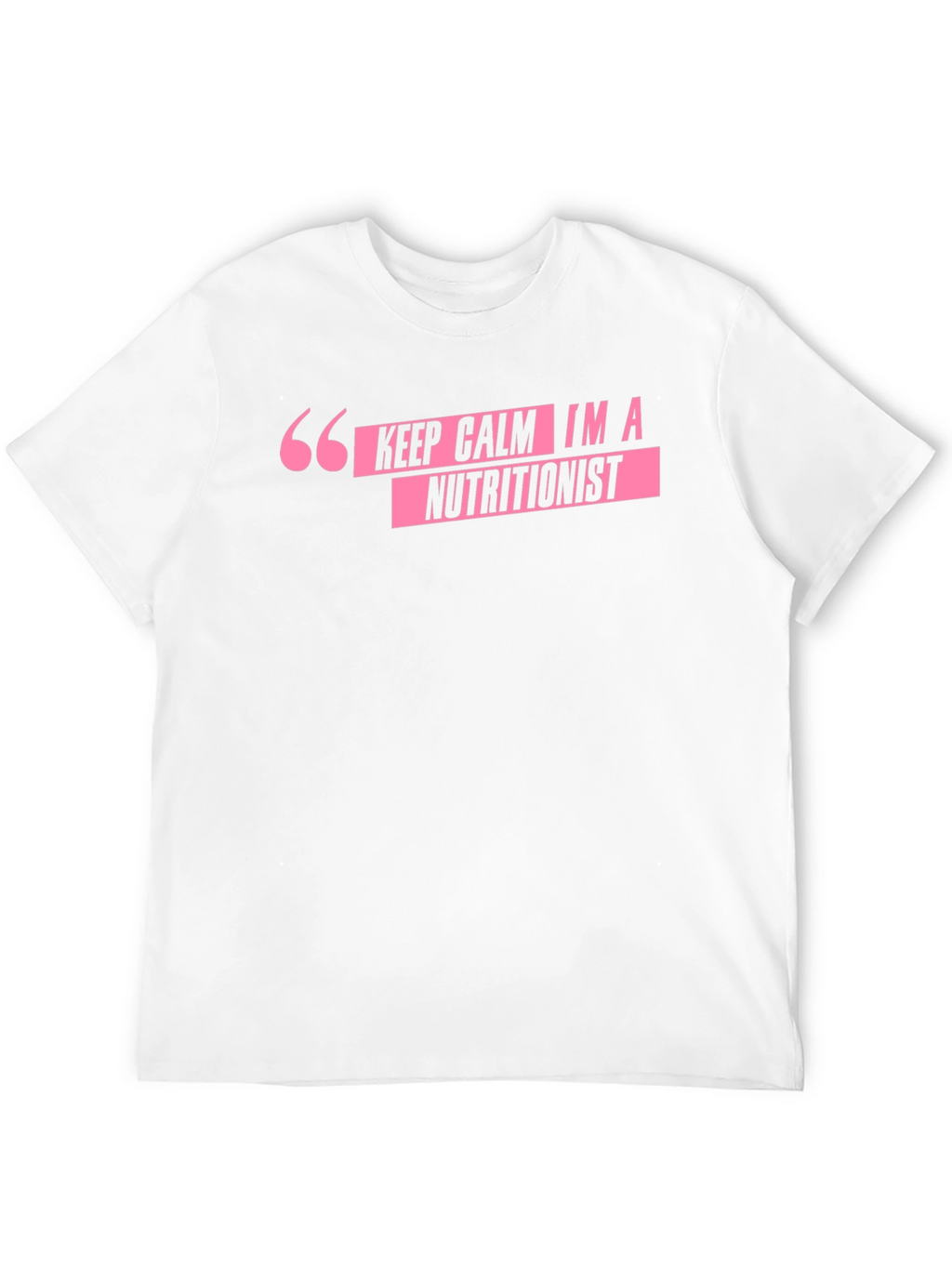 Keep Calm Im A Nutritionist T-Shirt