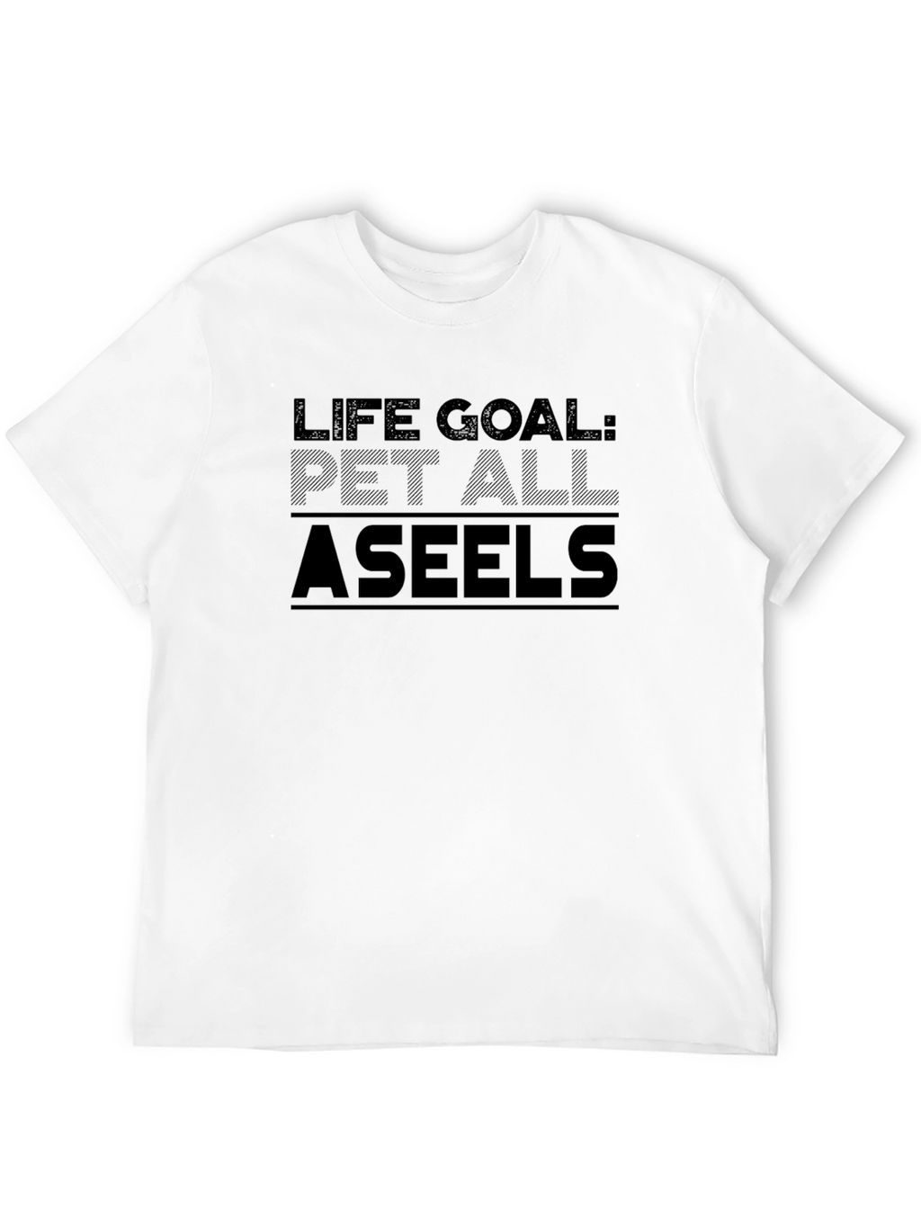 Life Goal Pet All Aseels T-Shirt