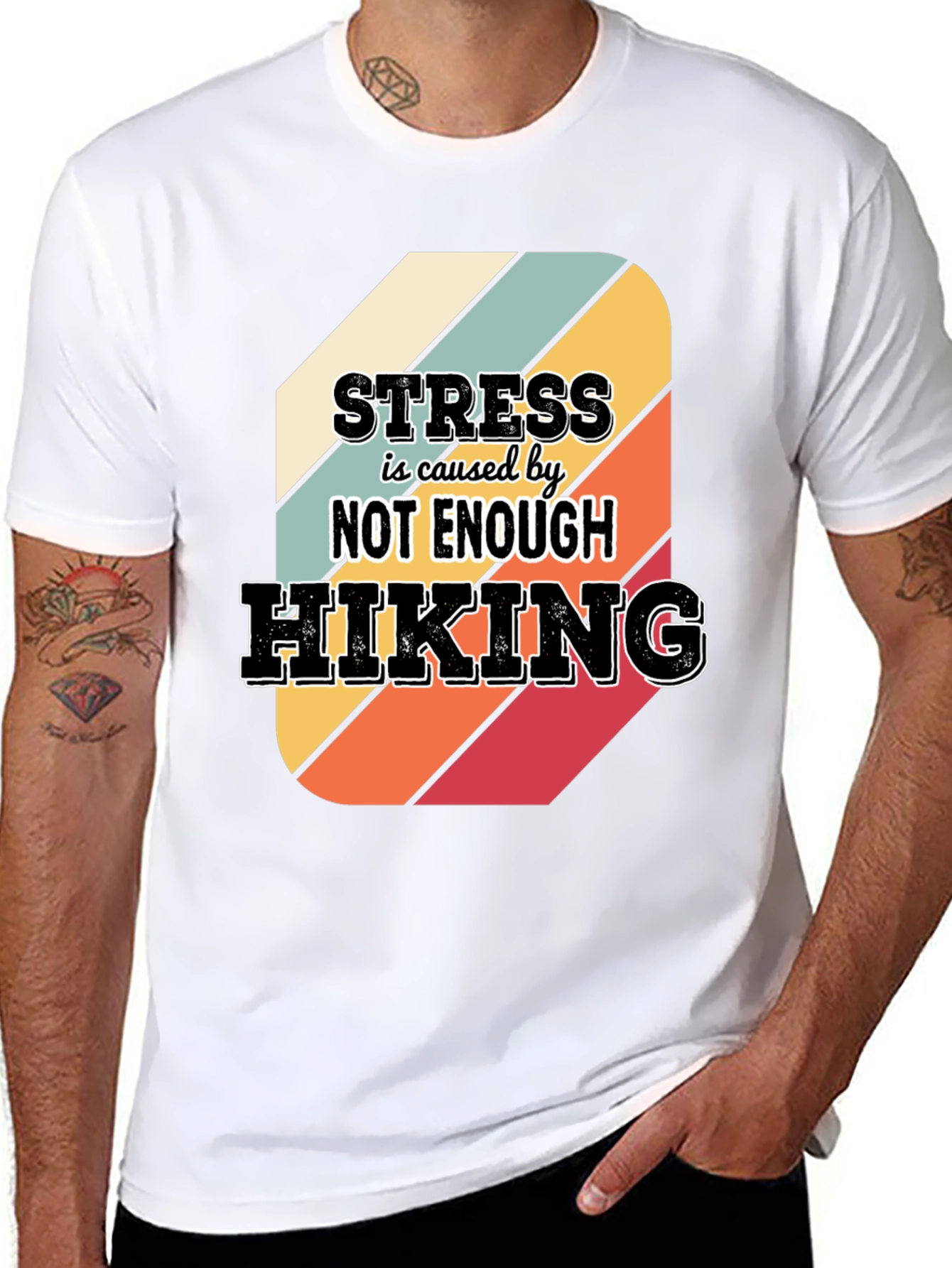 Hiking T-Shirt: Stress is Caused by Not Enough Hiking