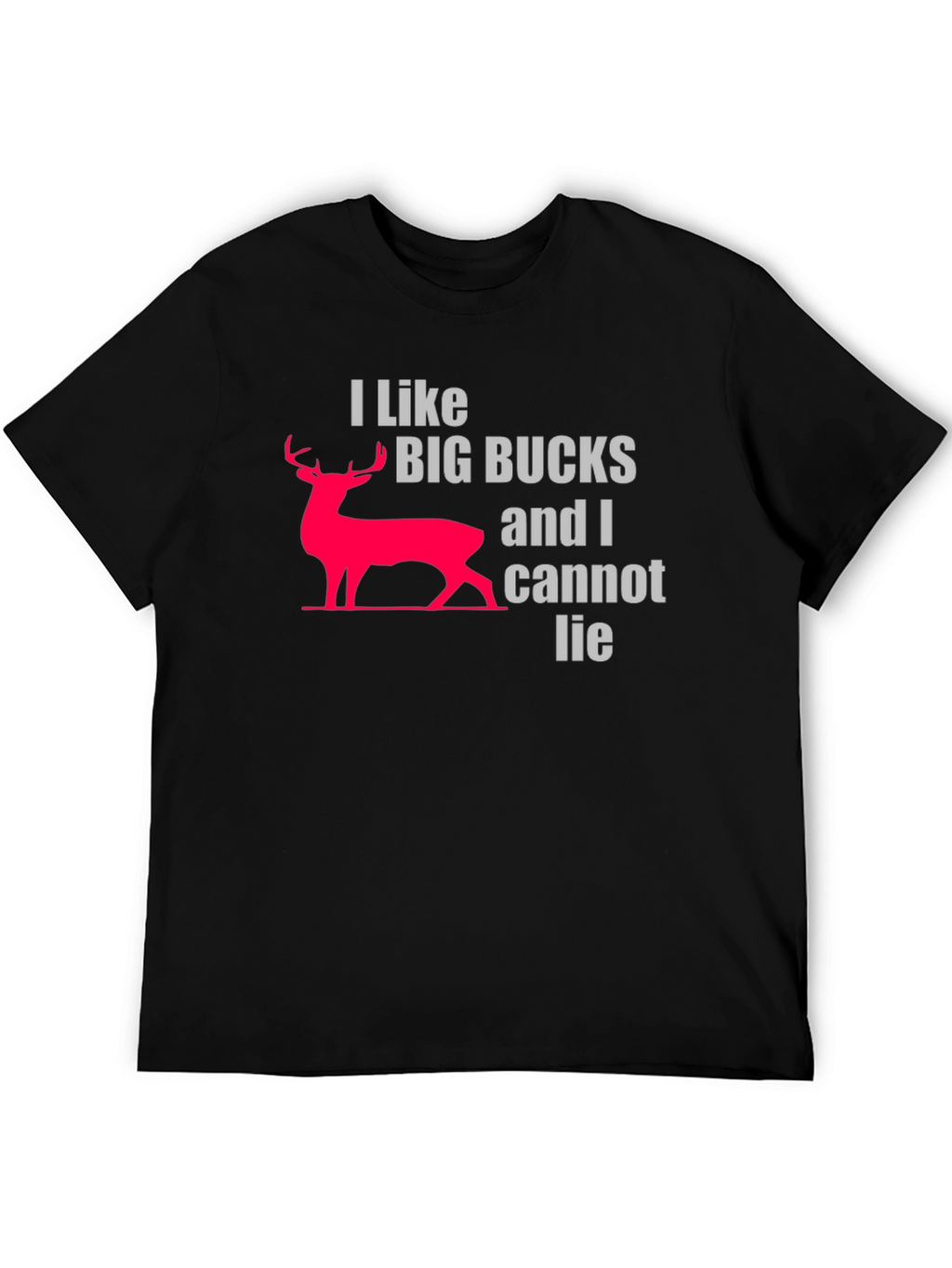 I Like Big Bucks T-Shirt - Hunting Graphic Tee