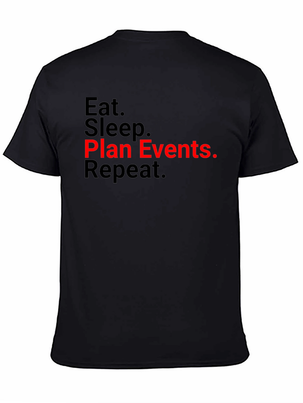 Eat Sleep Plan Events Repeat T-Shirt