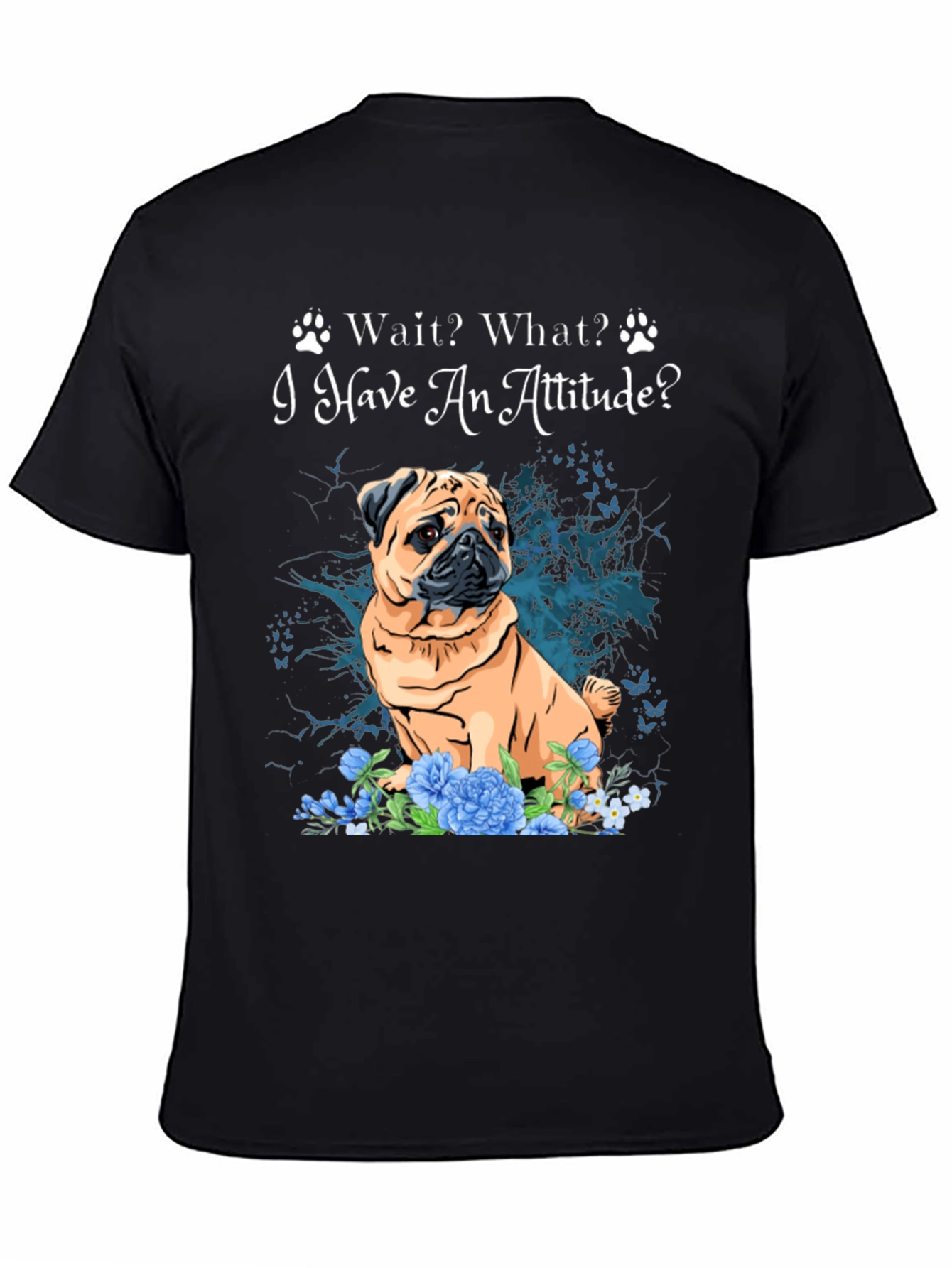 Pug Attitude T-Shirt - Cute Dog Tee