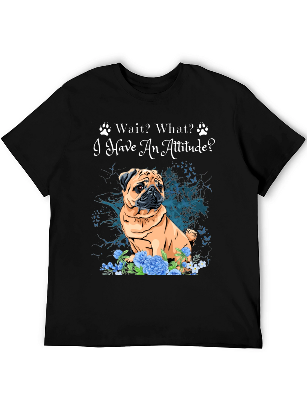 Pug Attitude T-Shirt - Cute Dog Tee