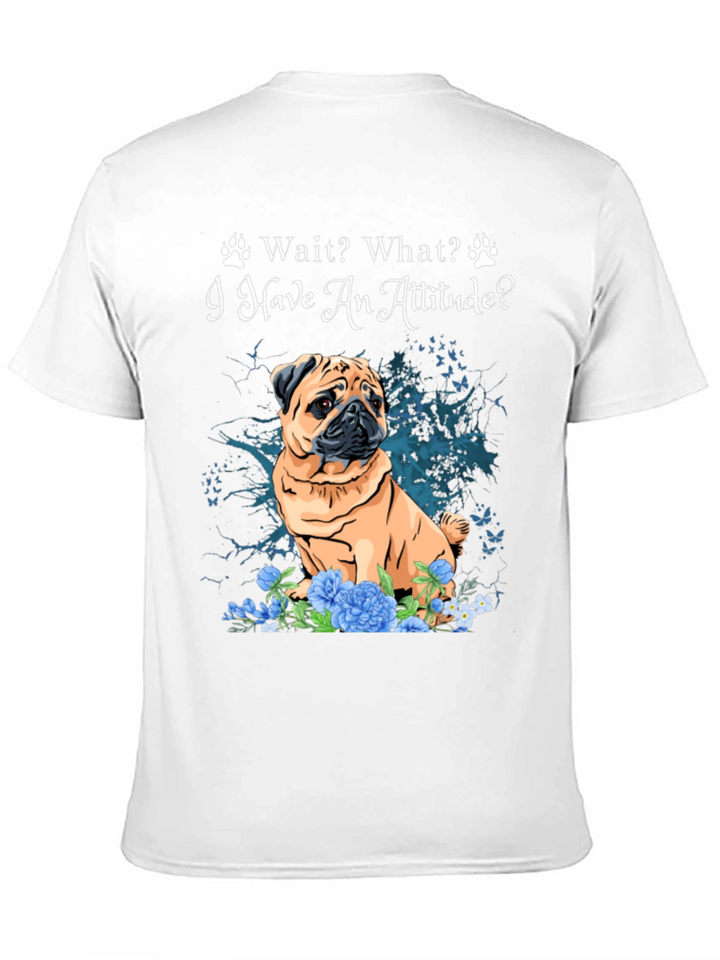 Pug Attitude T-Shirt - Cute Dog Tee