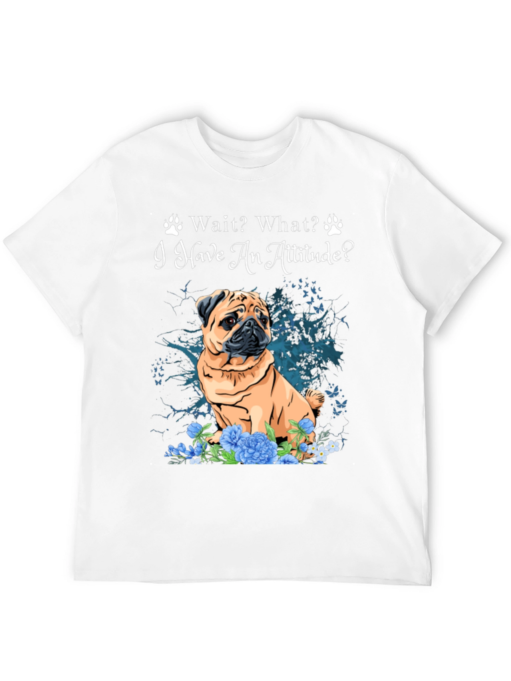 Pug Attitude T-Shirt - Cute Dog Tee