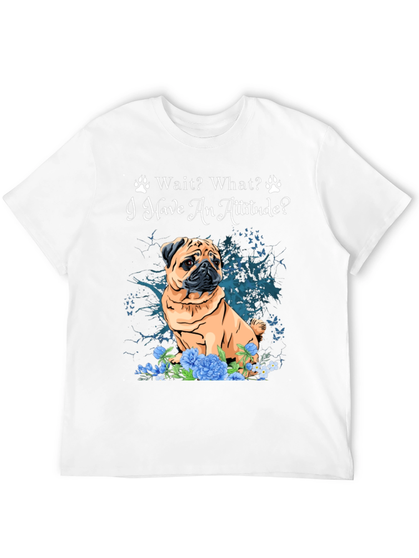 Pug Attitude T-Shirt - Cute Dog Tee