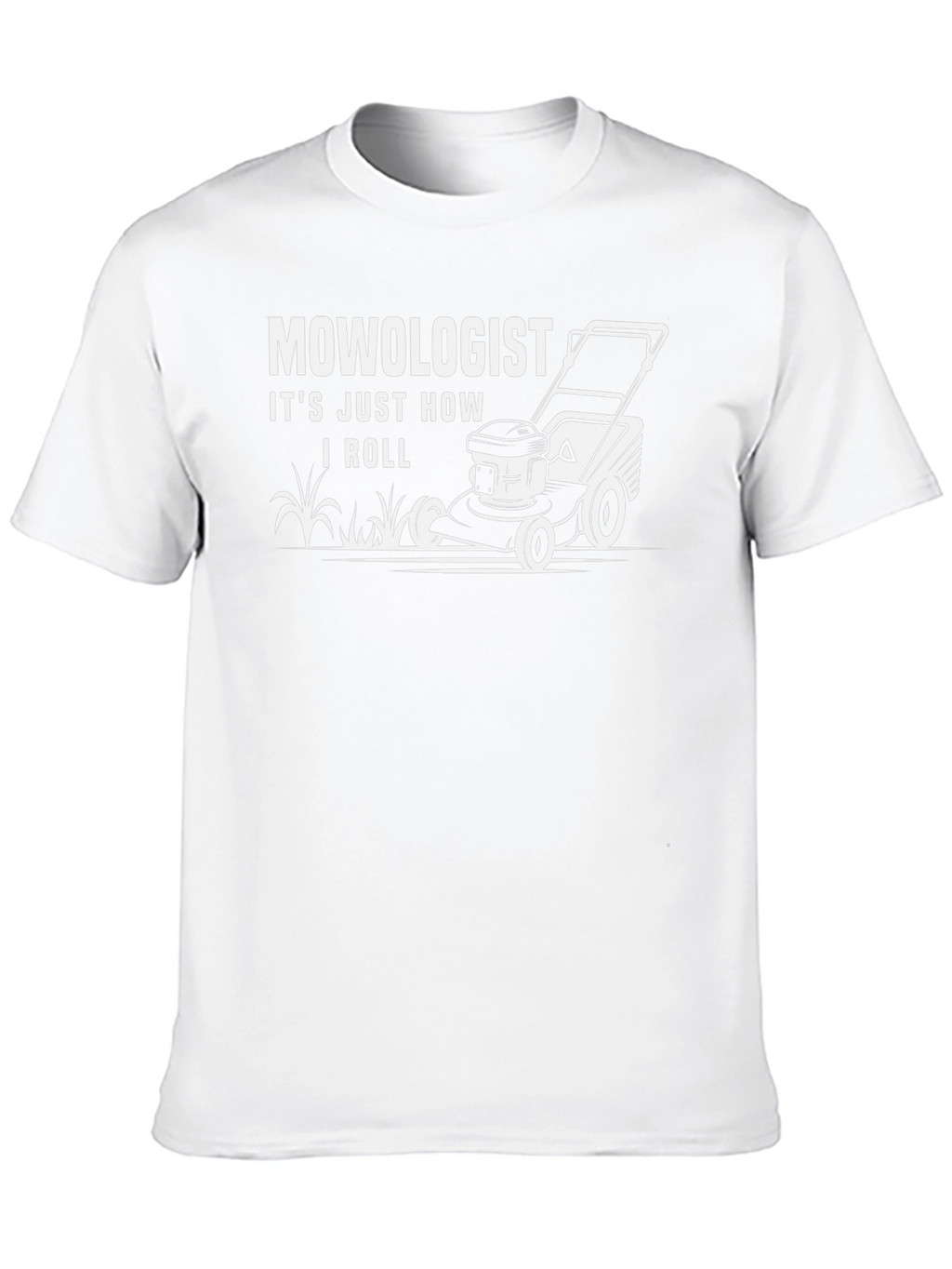 Mowologist T-Shirt - How I Roll