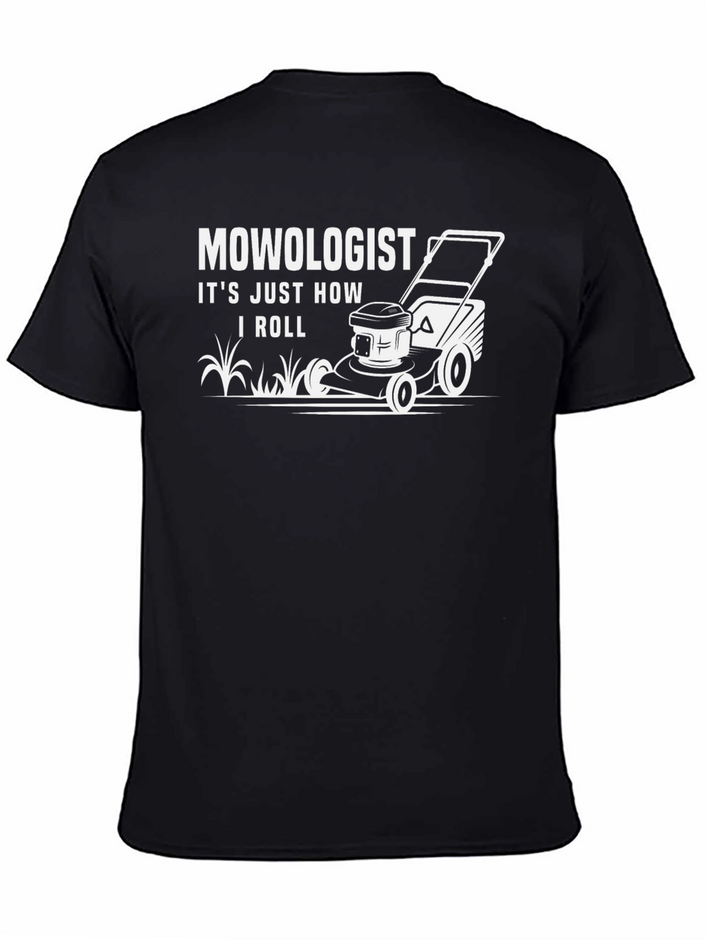 Mowologist T-Shirt - How I Roll