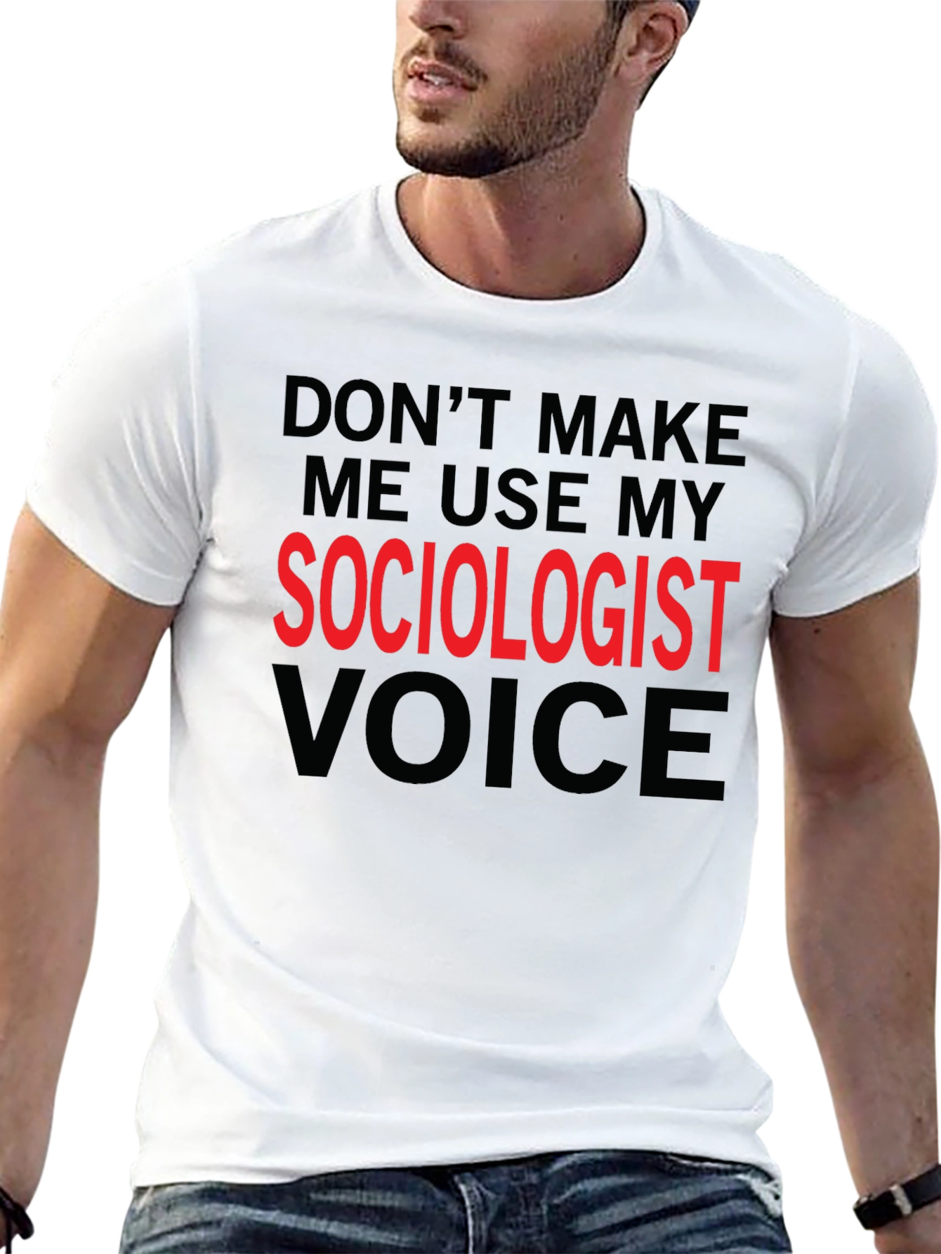 Sociologist Voice T-Shirt Funny Sociologist Gift