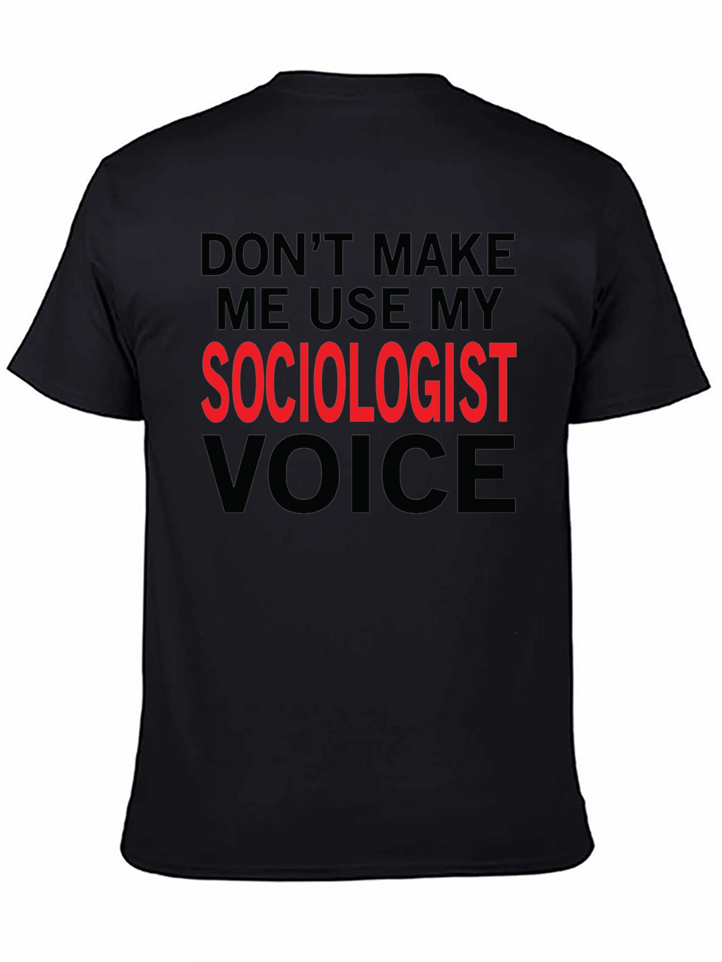Sociologist Voice T-Shirt Funny Sociologist Gift