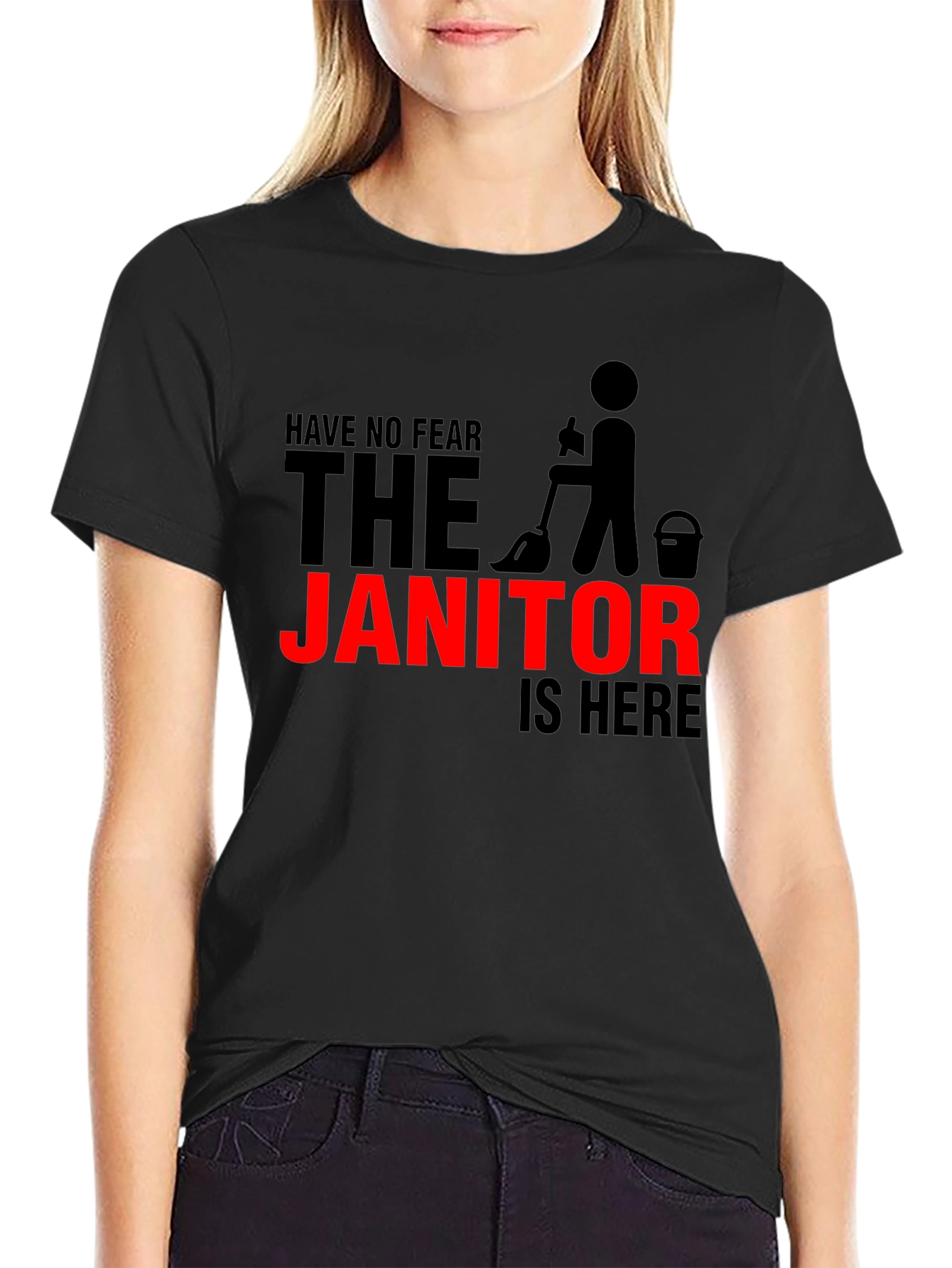 Funny Janitor T-Shirt - Have No Fear The Janitor Is Here!