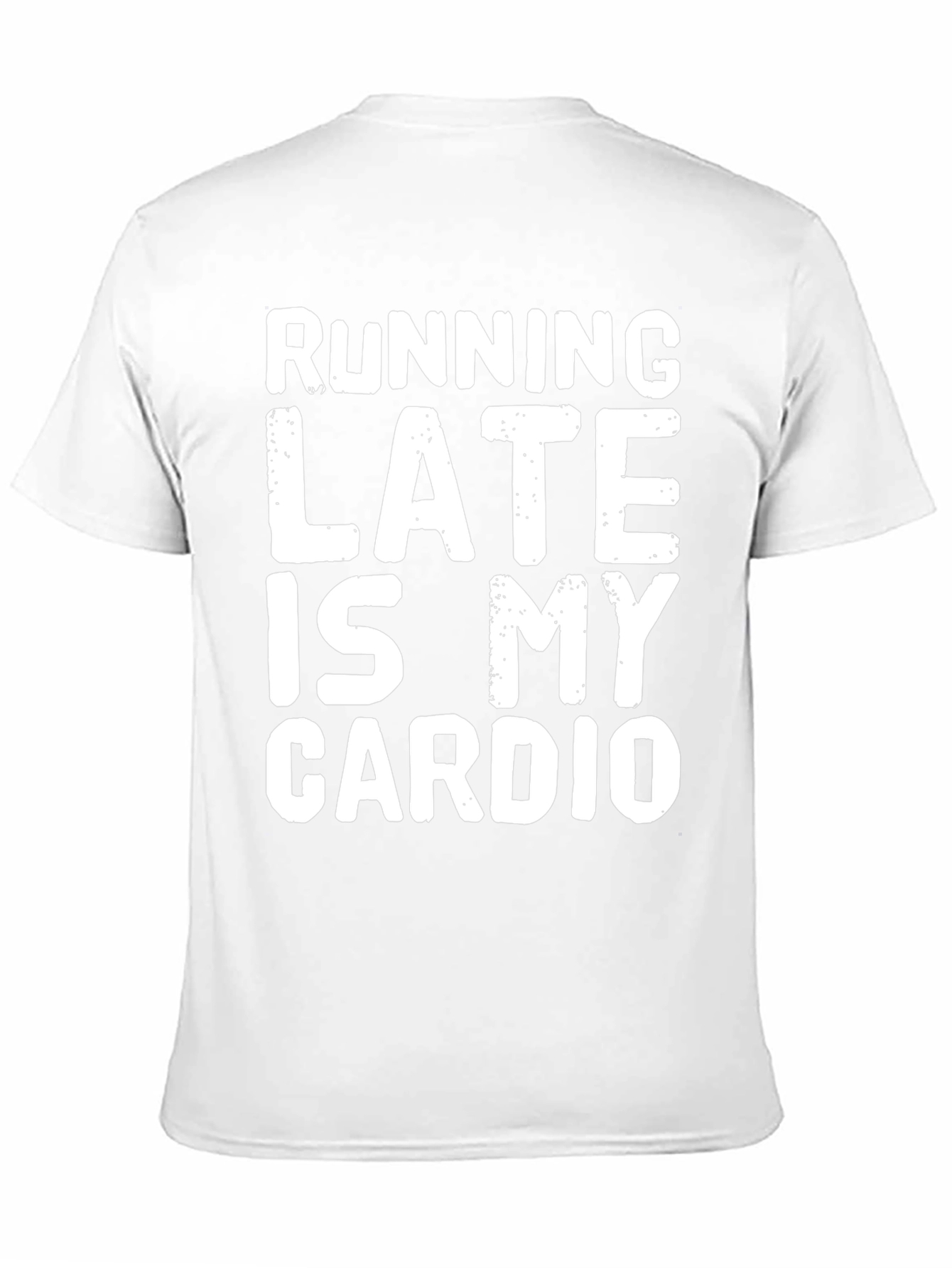 Funny Running Late Is My Cardio Graphic T-Shirt